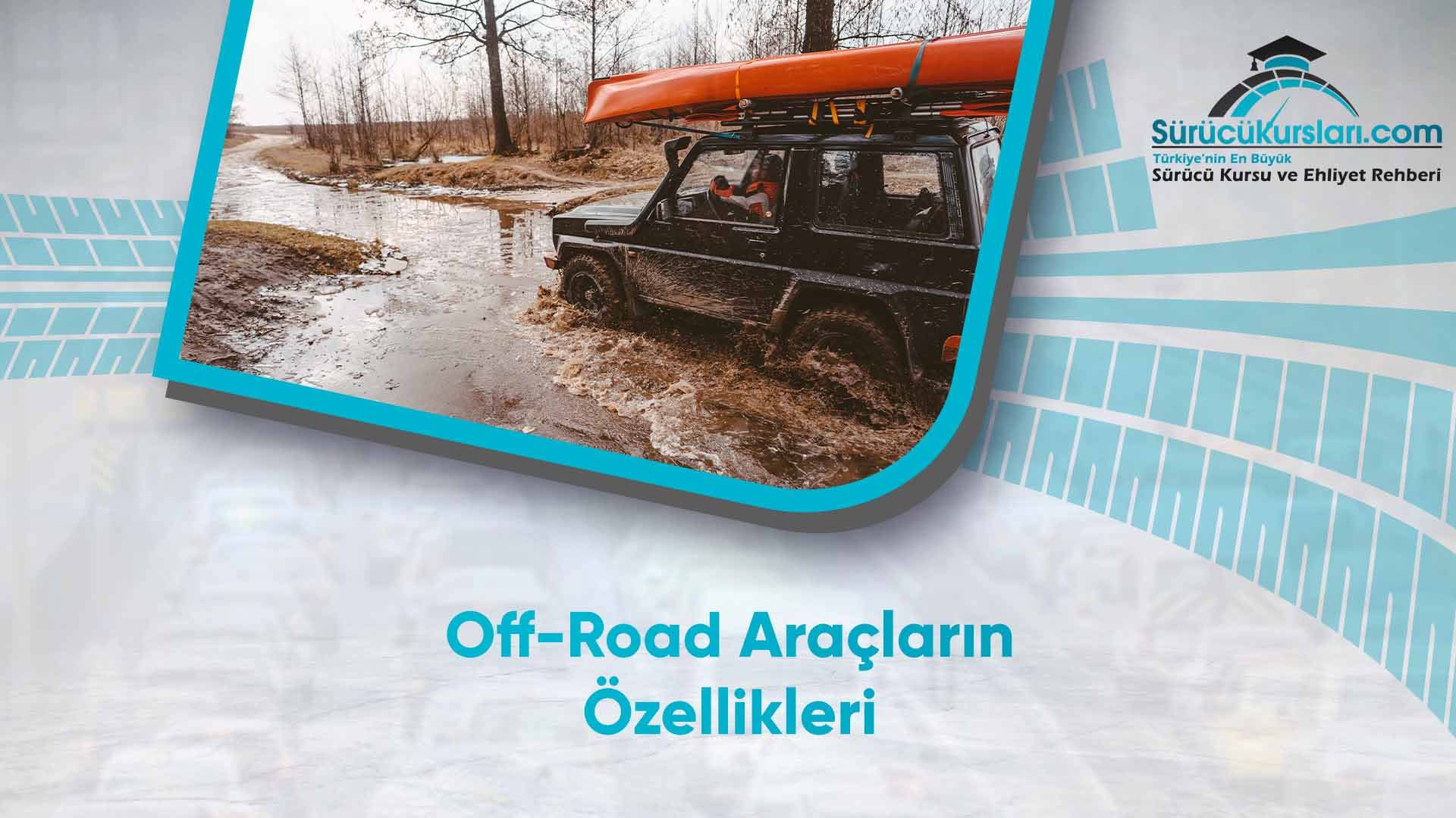 Off-Road Araçların Özellikleri