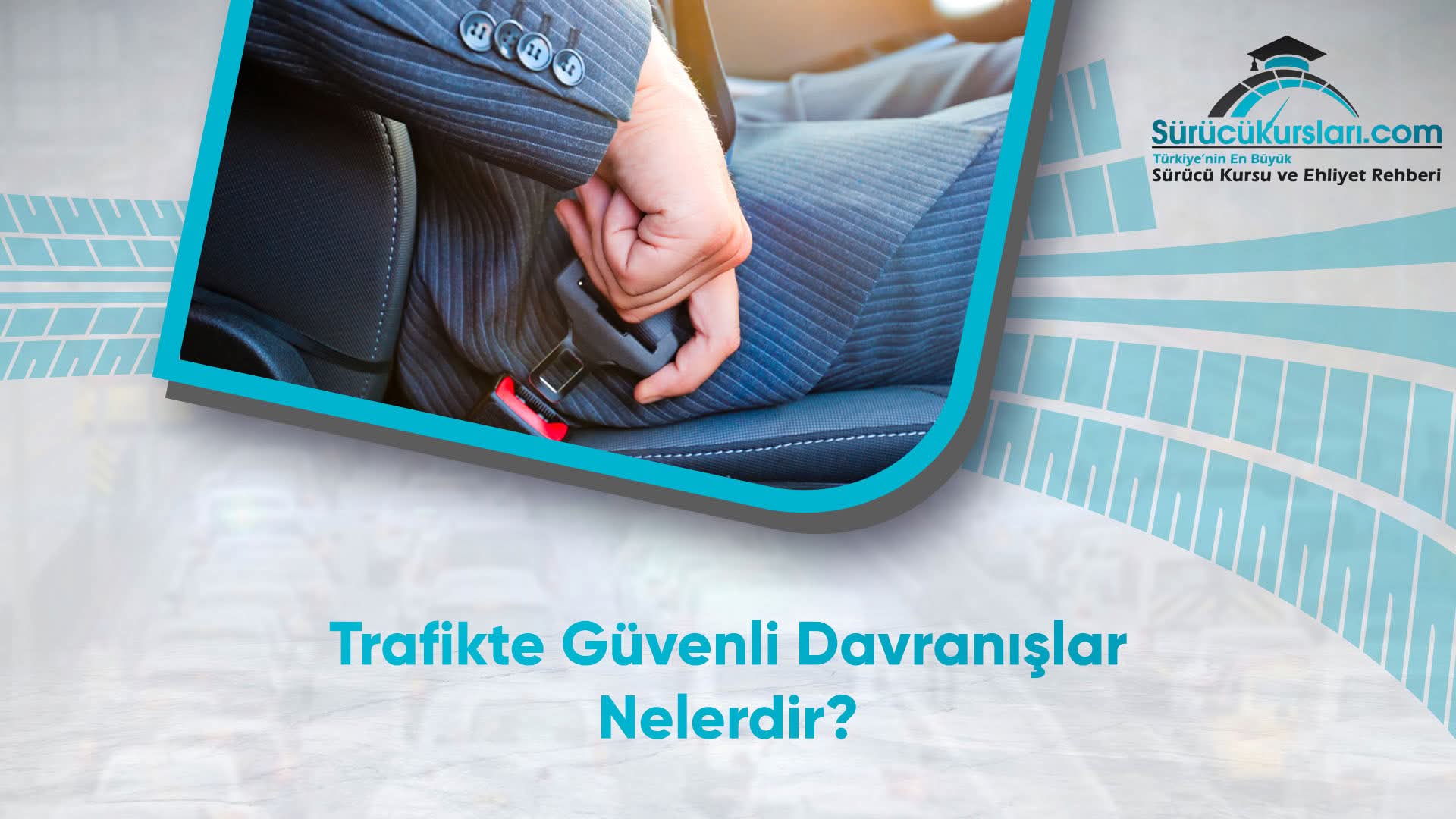 Trafikte Güvenli Davranışlar Nelerdir