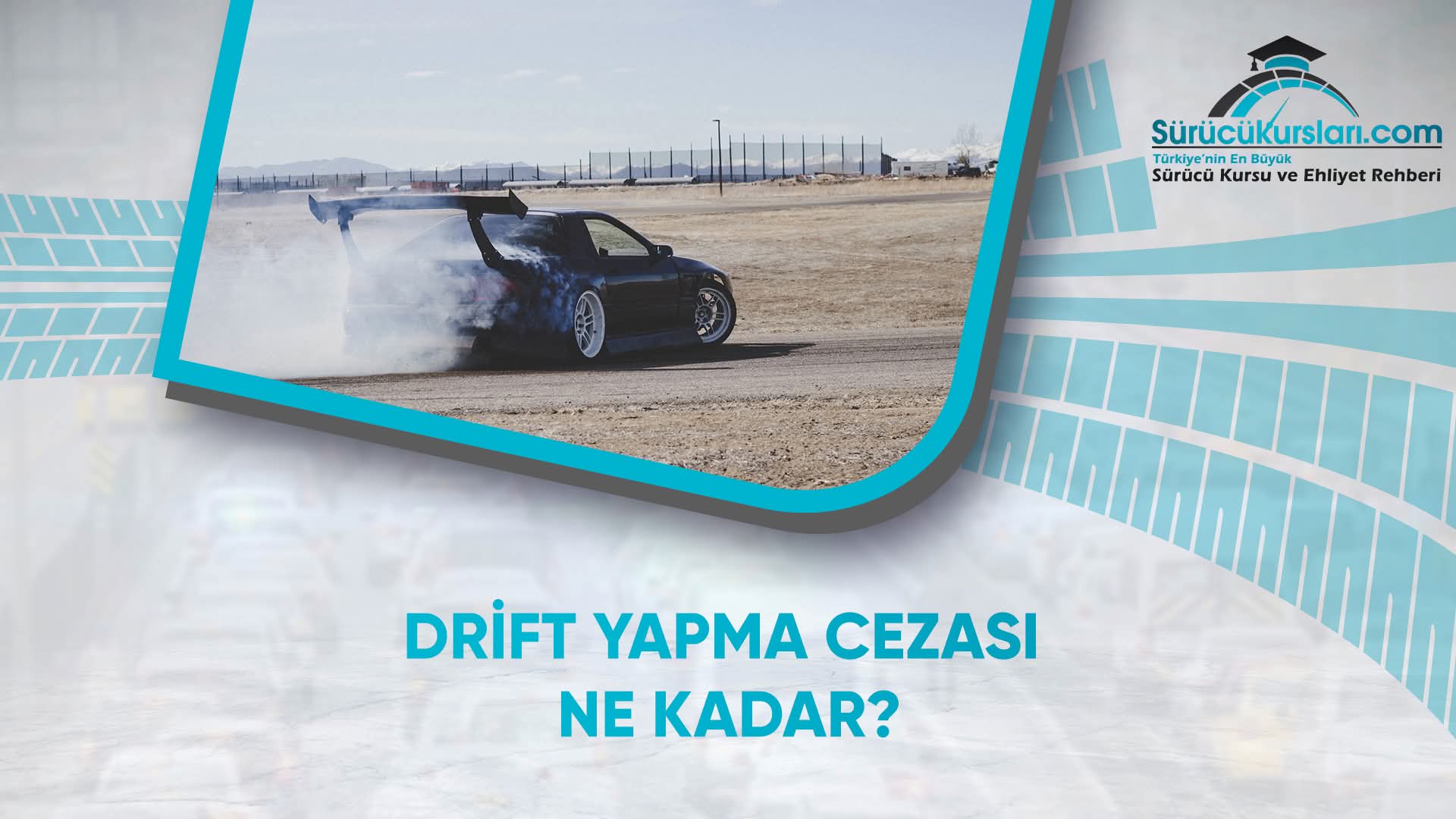 Drift Yapma Cezası Ne Kadar