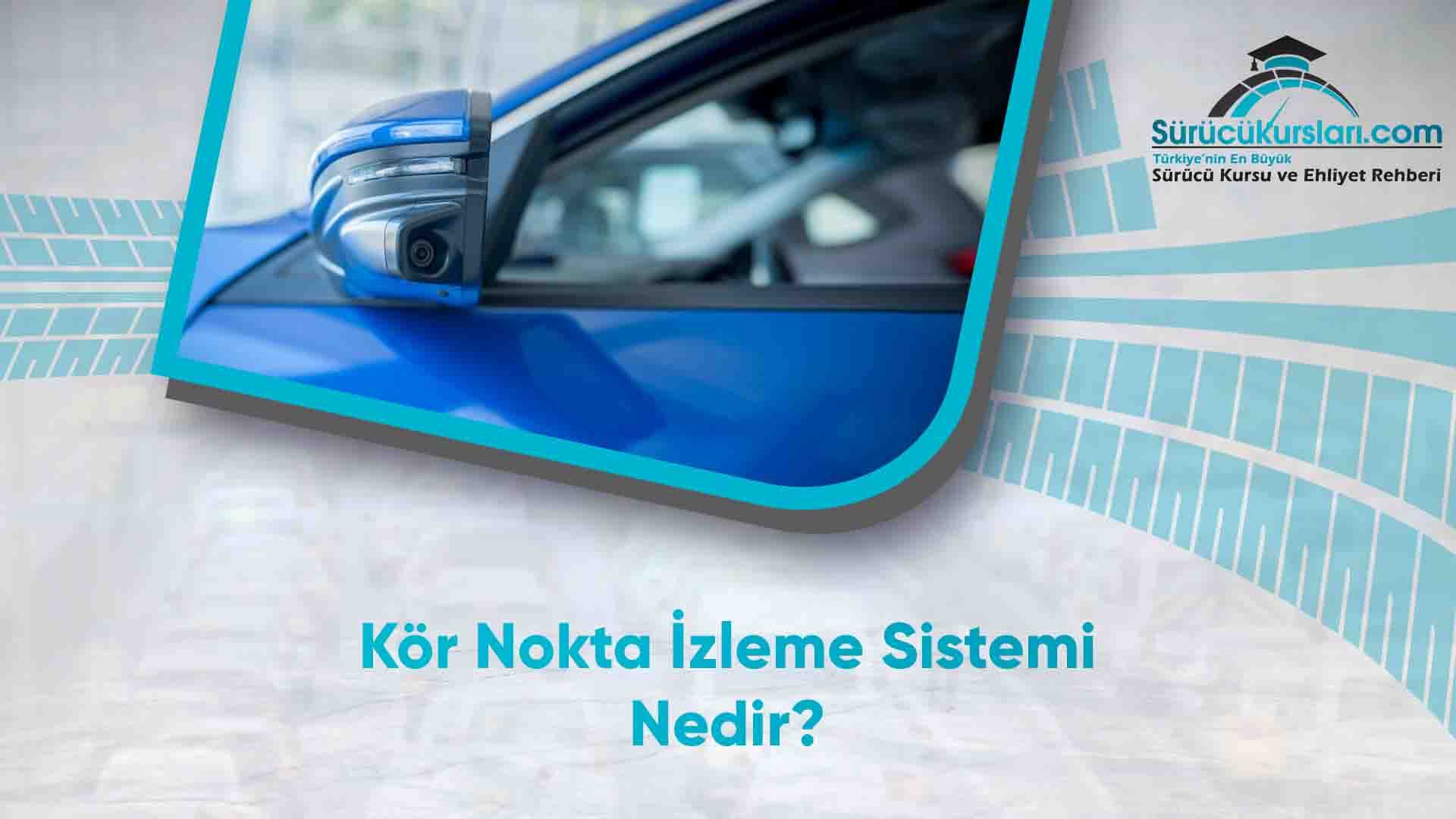 Kör Nokta İzleme Sistemi Nedir