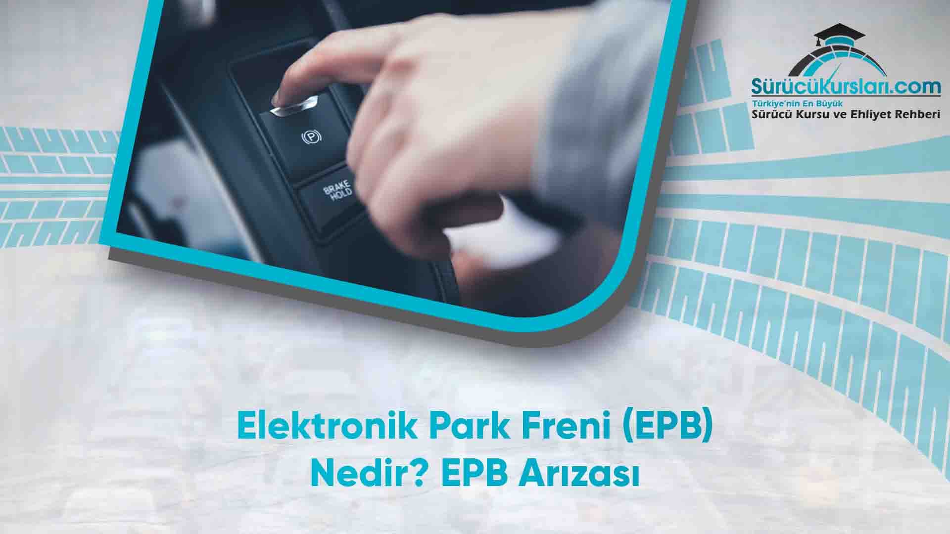 Elektronik Park Freni (EPB) Nedir? EPB Arızası