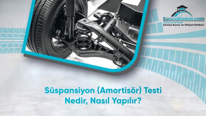 Süspansiyon (Amortisör) Testi Nedir, Nasıl Yapılır