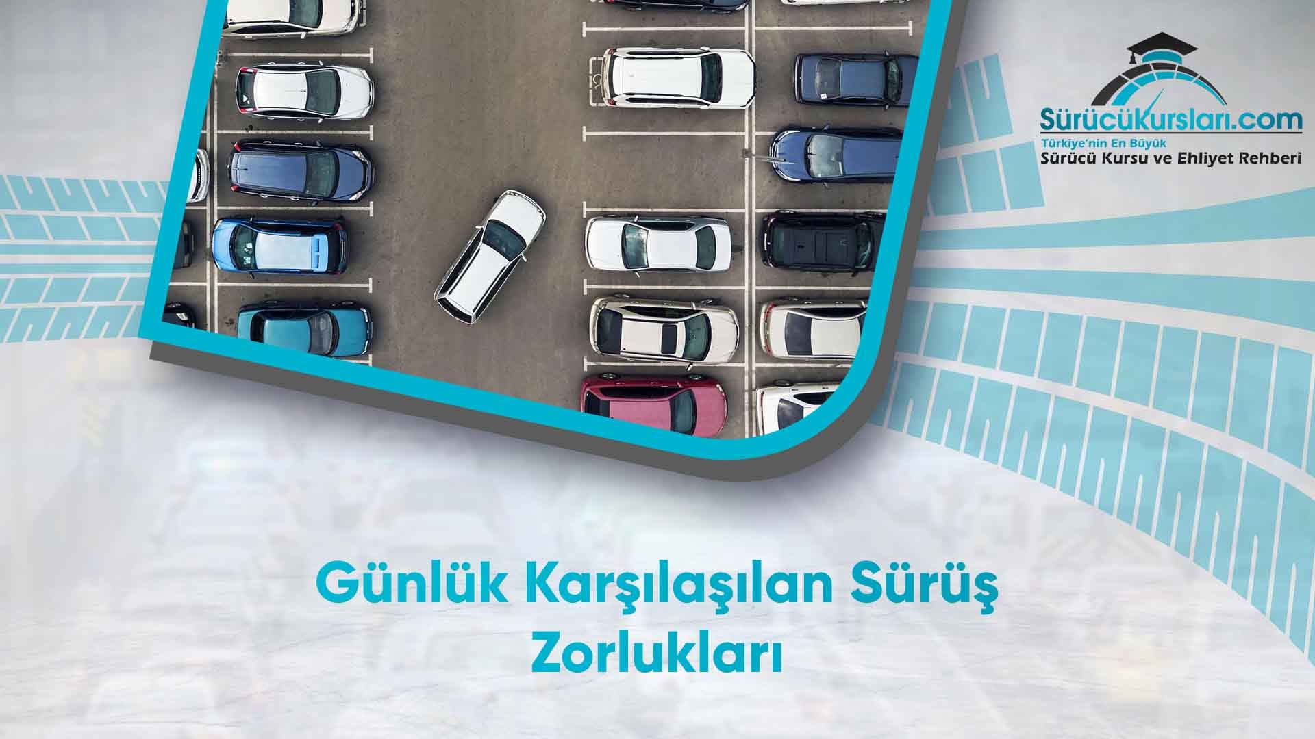 Günlük Karşılaşılan Sürüş Zorlukları