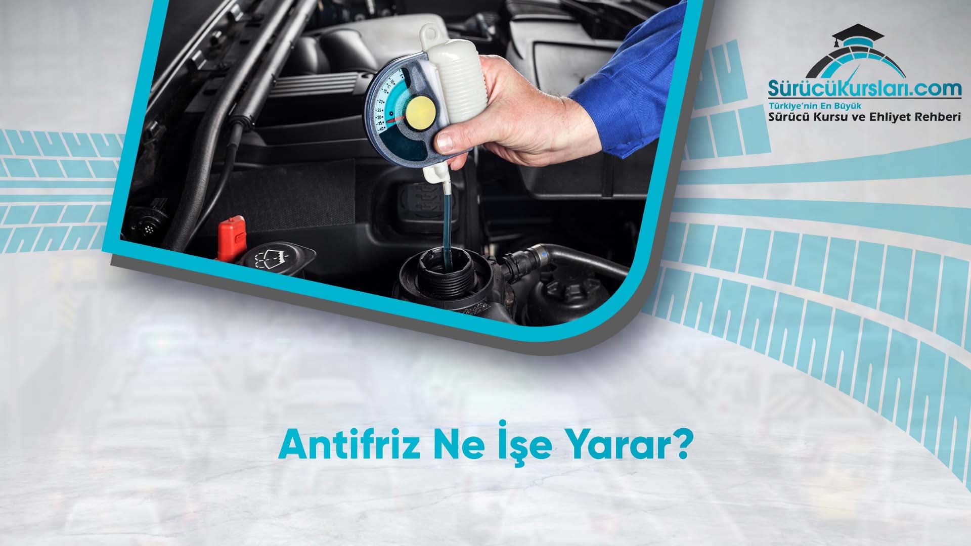 Antifriz Ne İşe Yarar