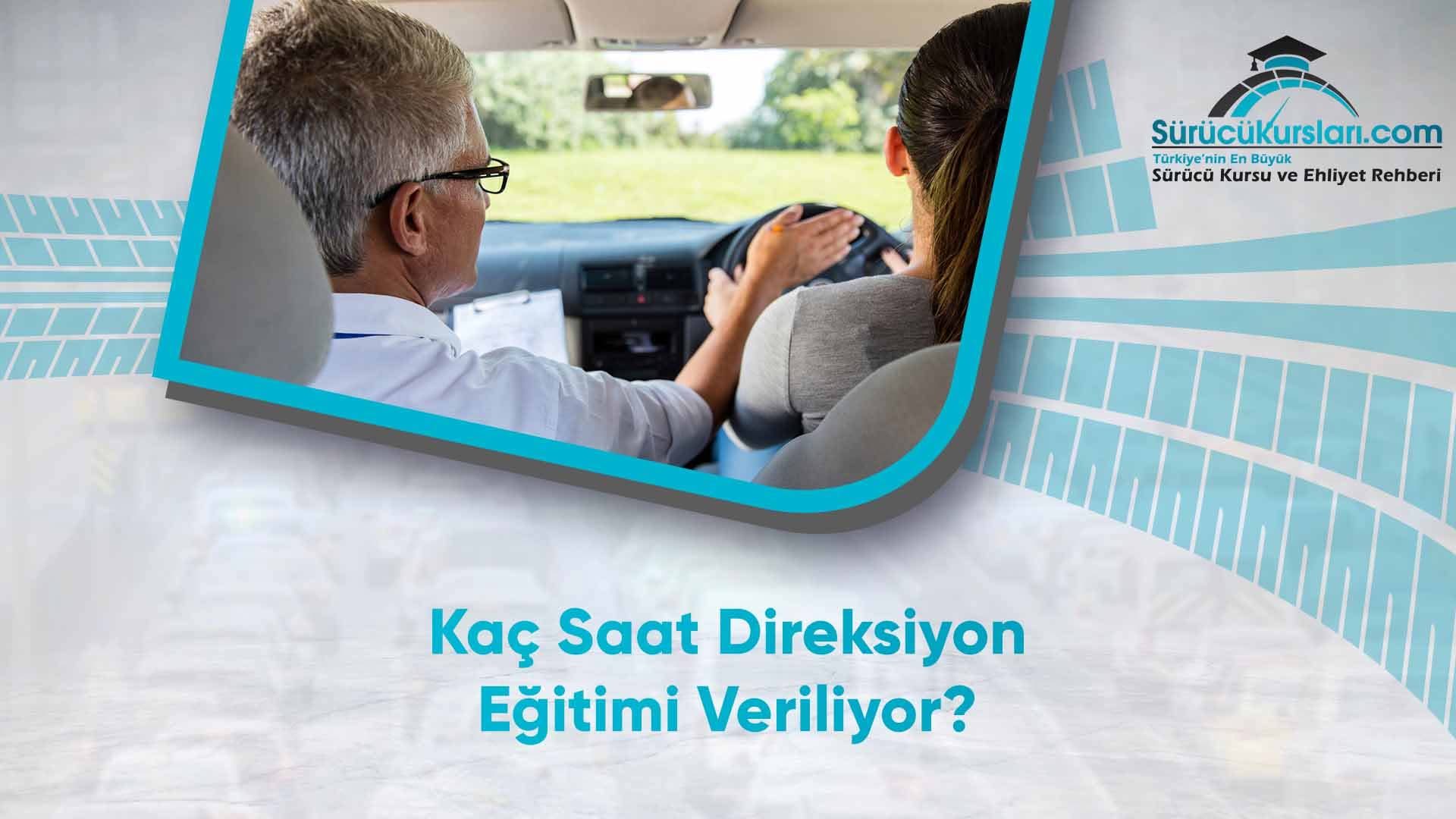 Kaç Saat Direksiyon Eğitimi Veriliyor