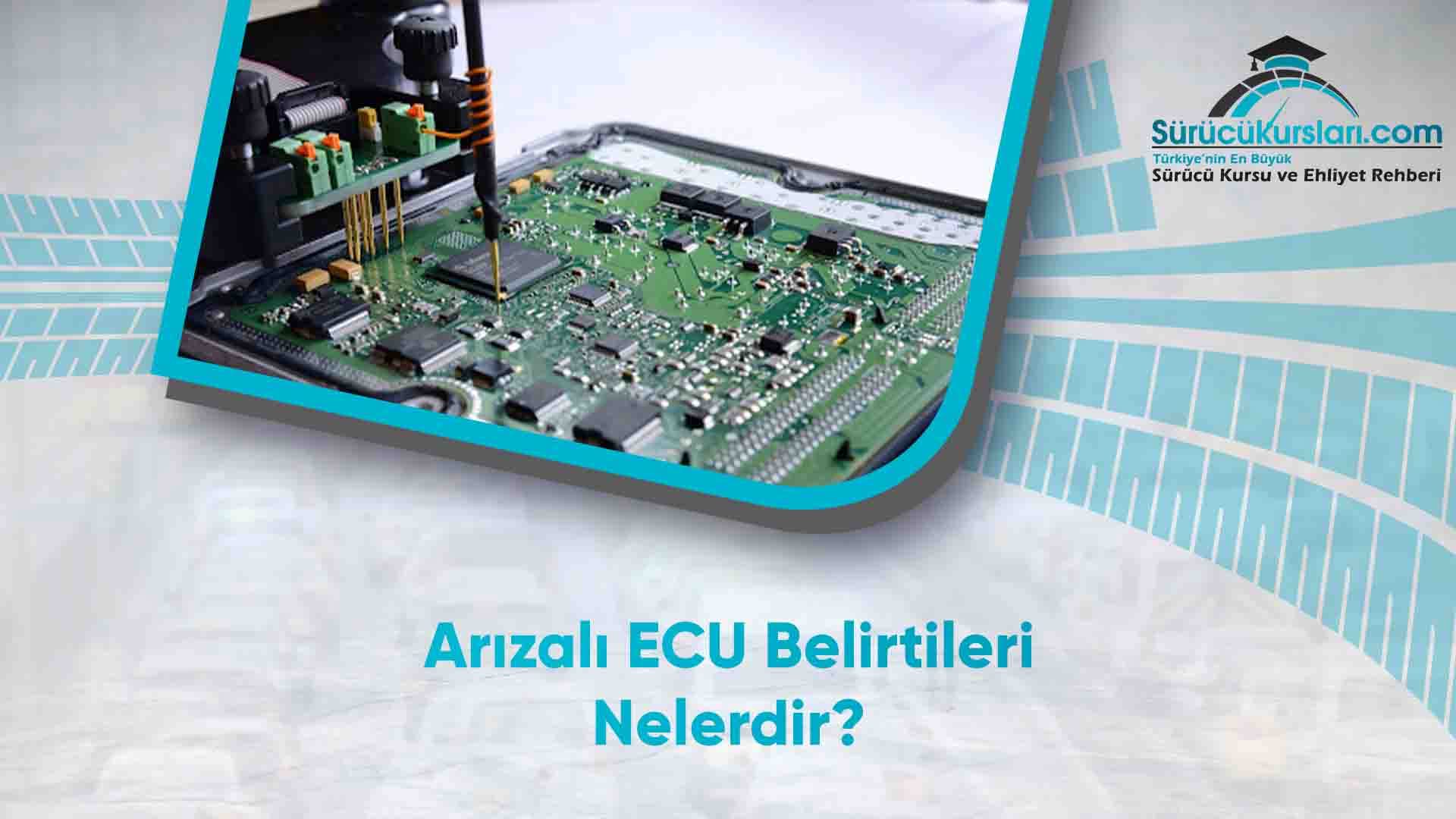 Arızalı ECU Belirtileri Nelerdir