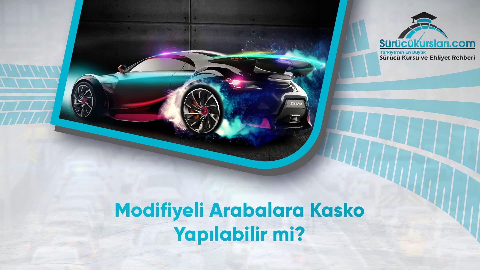 Modifiyeli Arabalara Kasko Yapılabilir mi