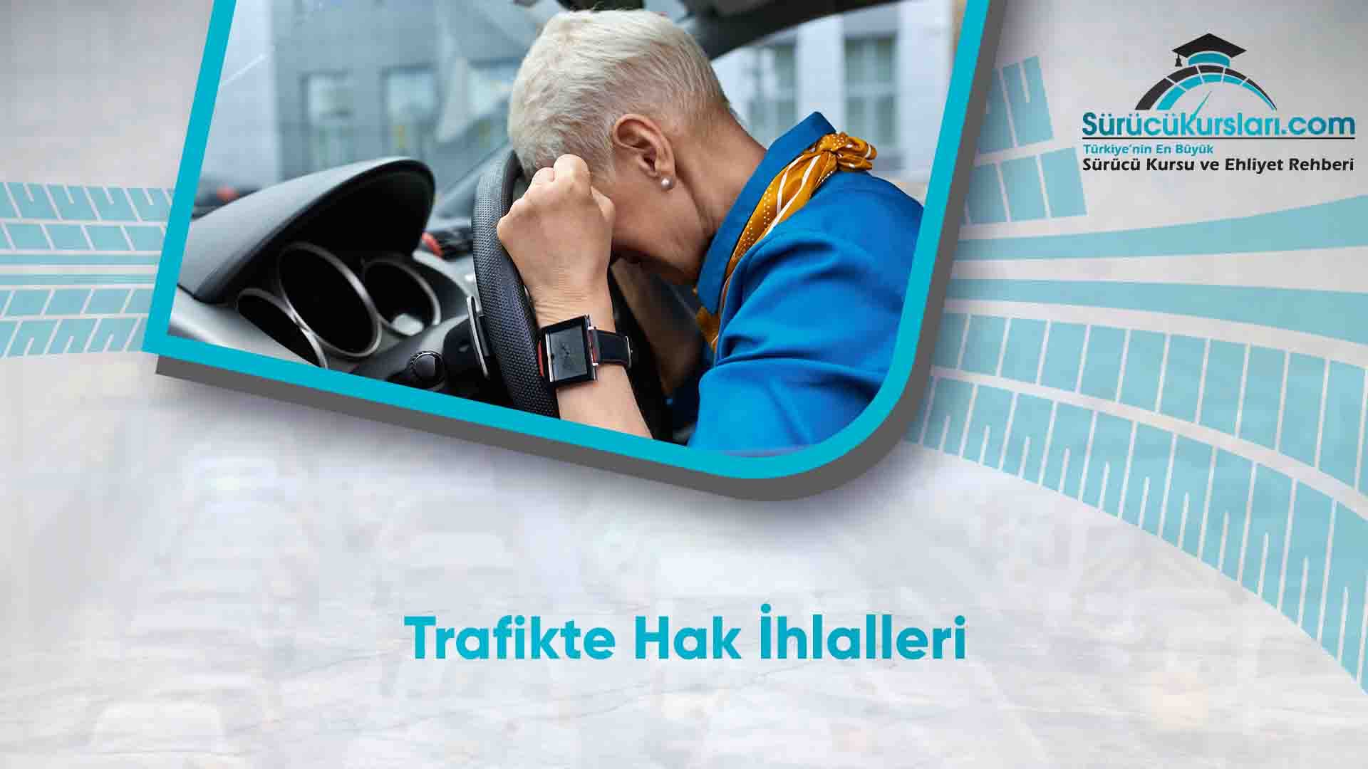 Trafikte Hak İhlalleri