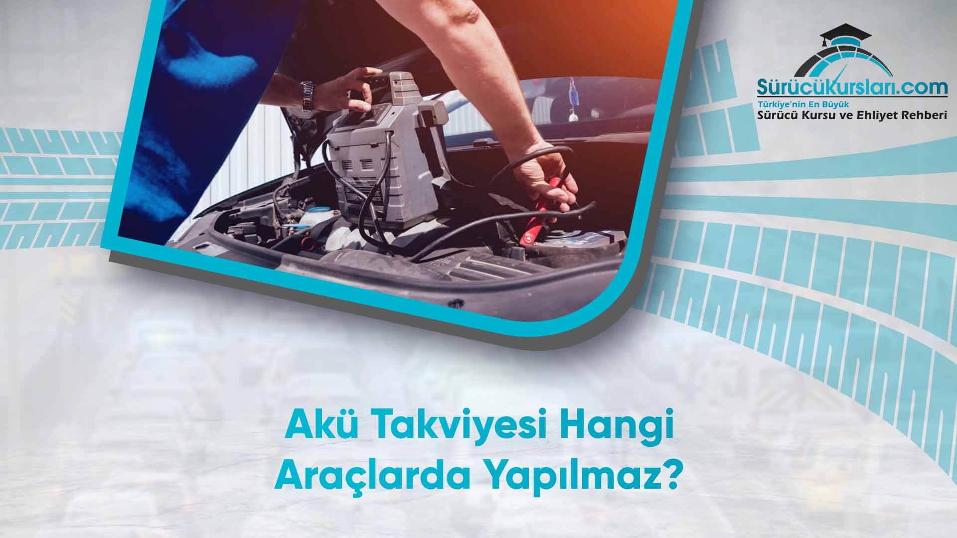 Akü Takviyesi Hangi Araçlarda Yapılmaz