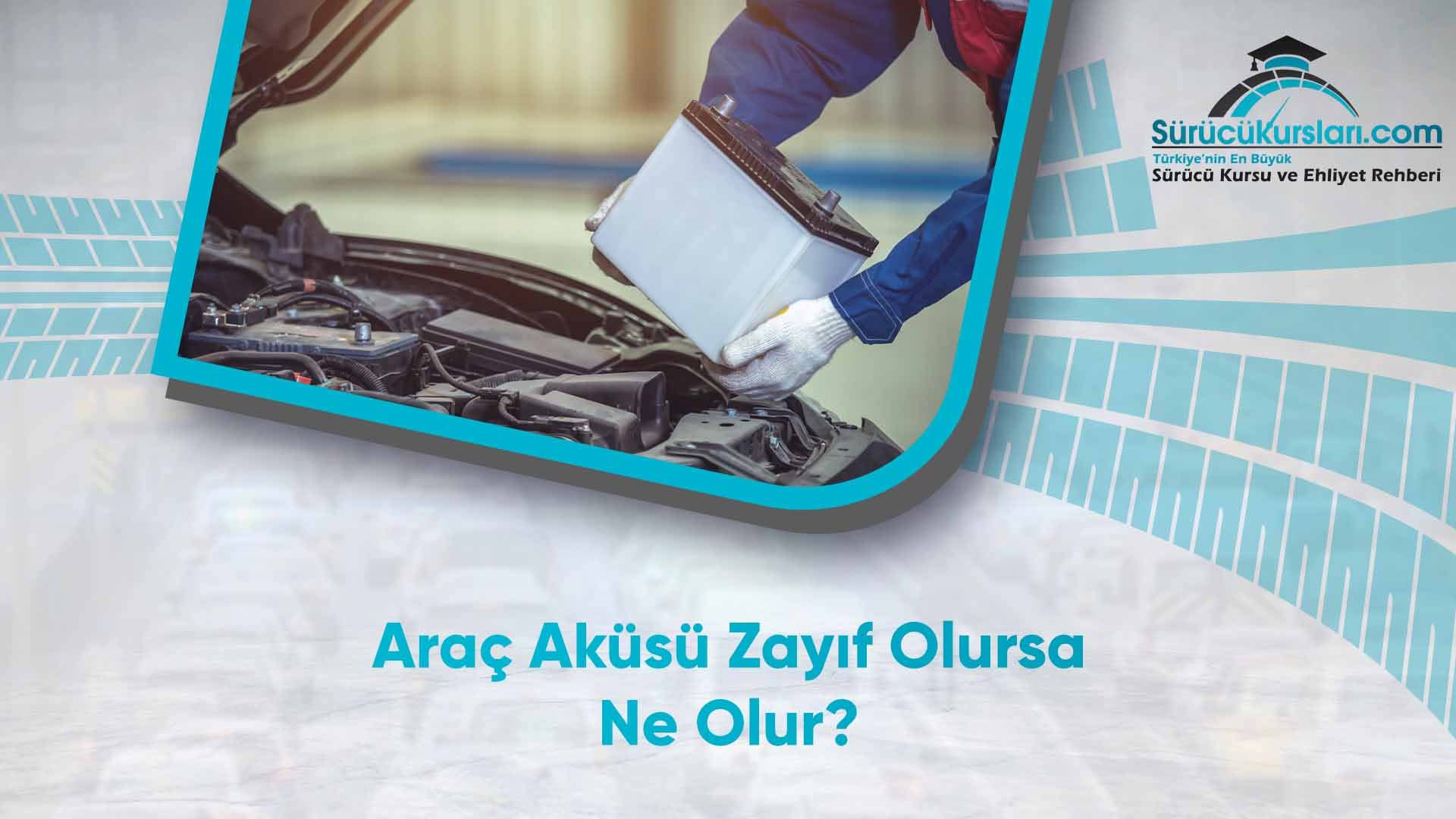 Araç Aküsü Zayıf Olursa Ne Olur