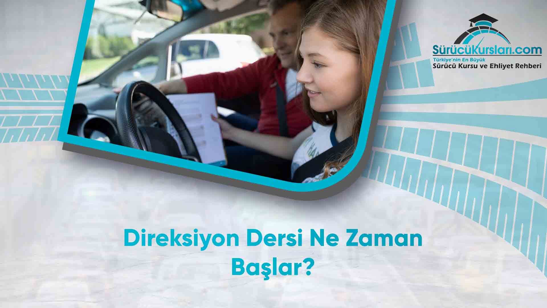Direksiyon Dersi Ne Zaman Başlar