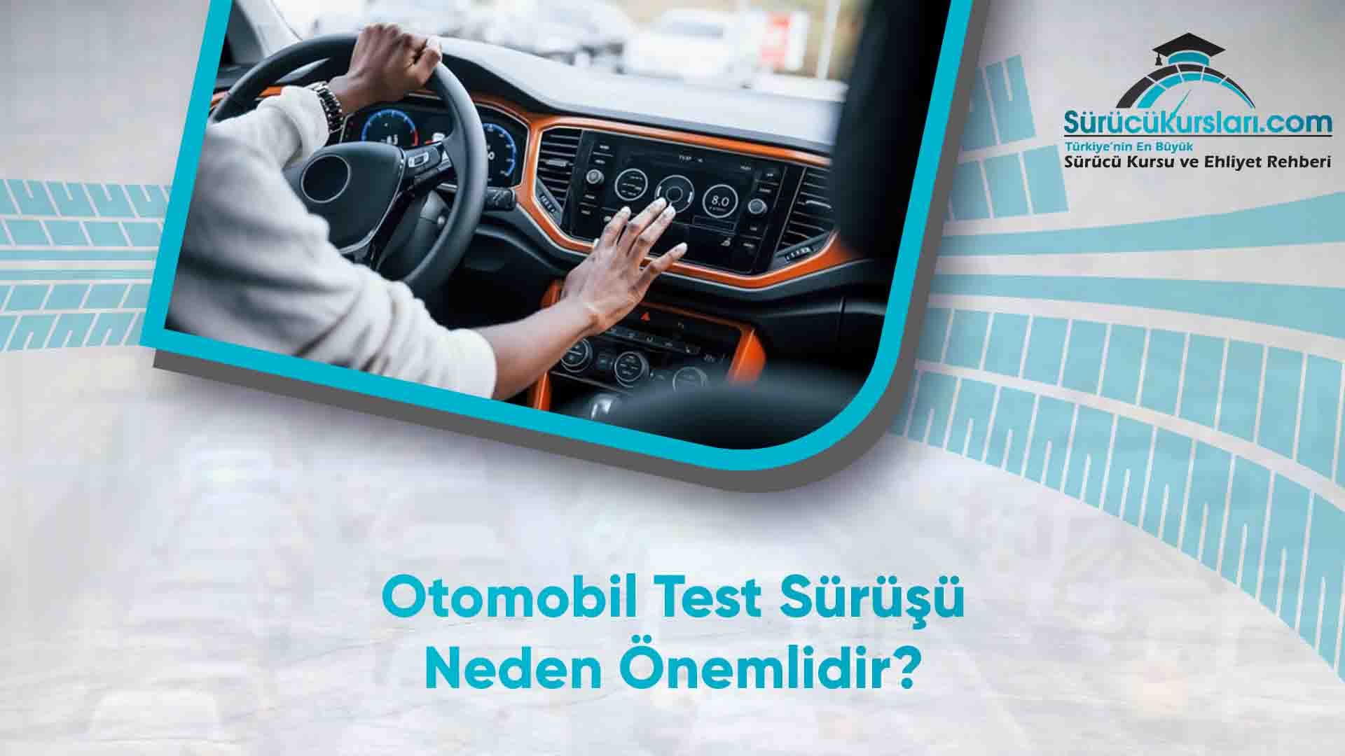 Otomobil Test Sürüşü Neden Önemlidir