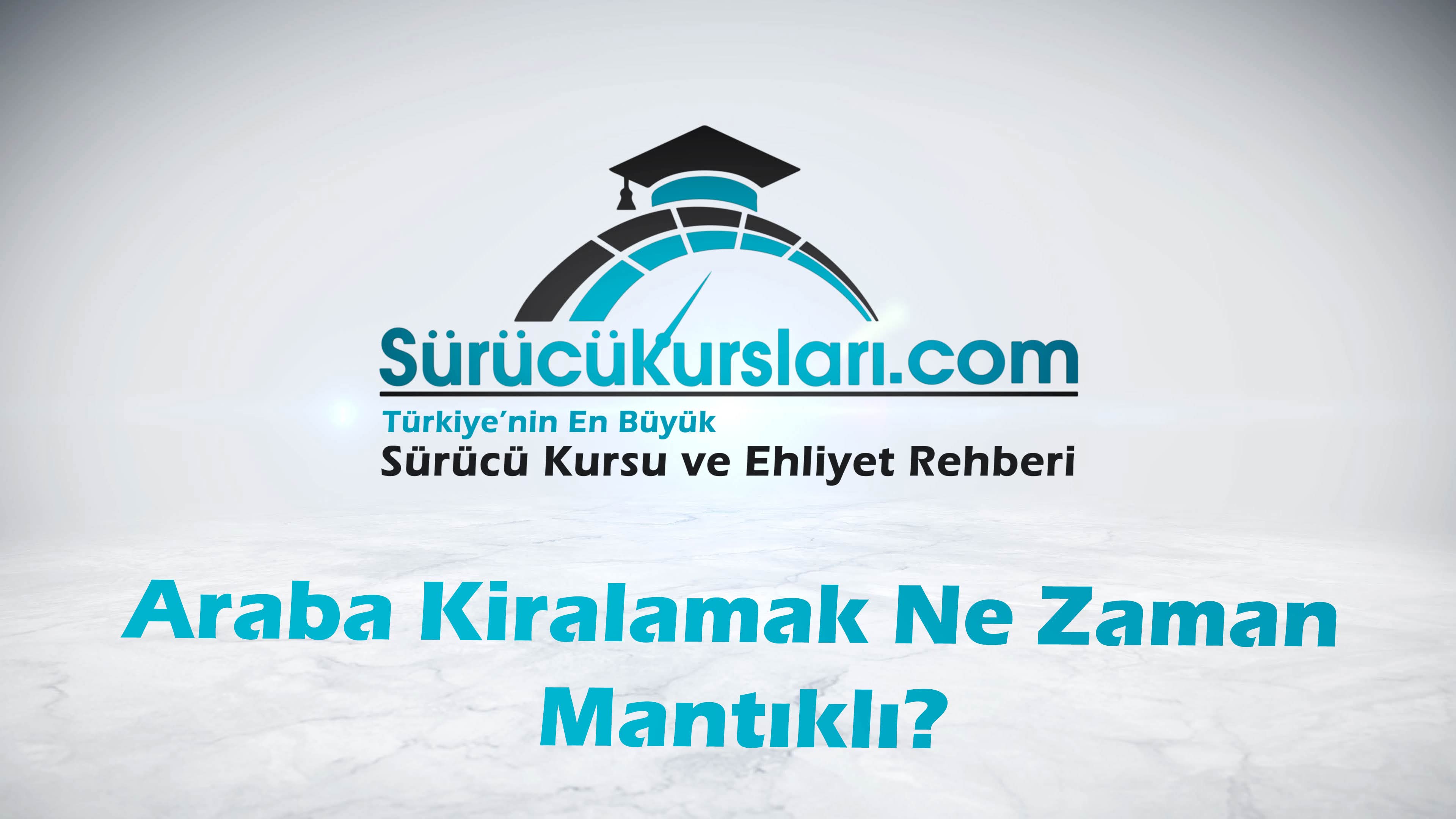 Araba Kiralamak Ne Zaman Mantıklı