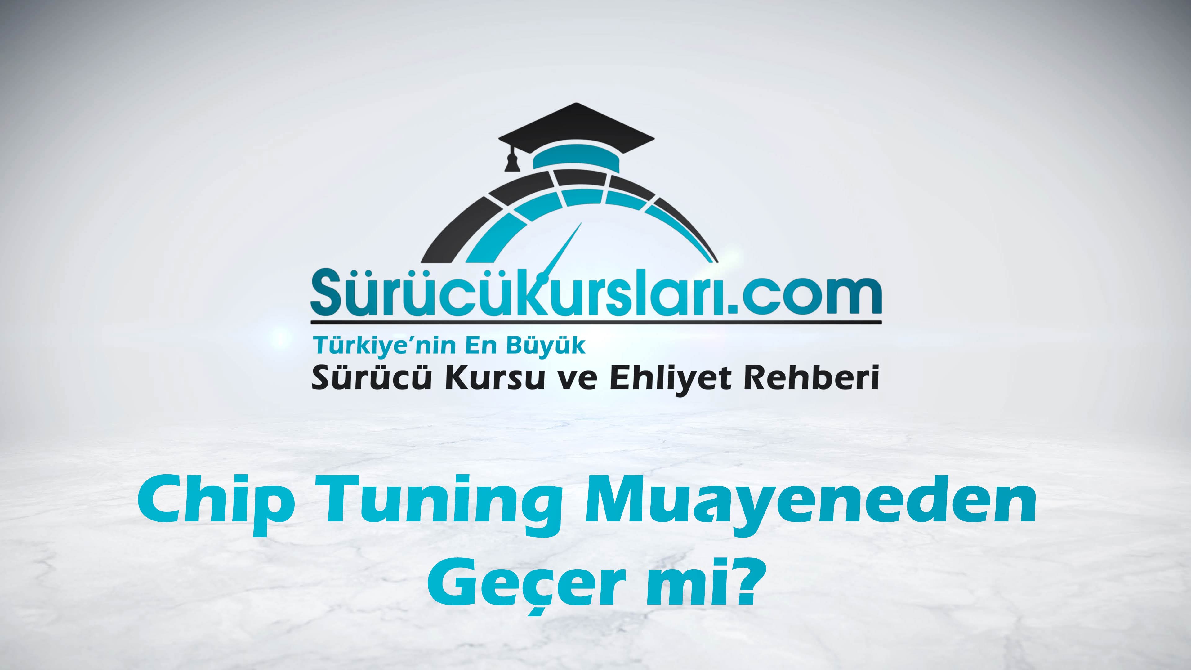 Chip Tuning Muayeneden Geçer mi