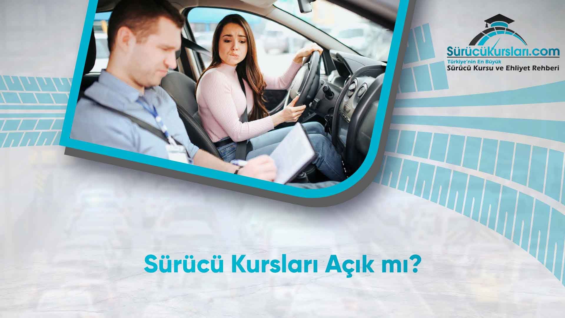 Sürücü Kursları Açık mı