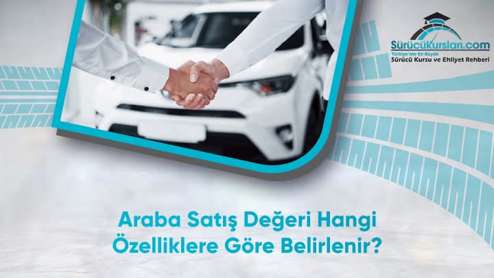 Araba Satış Değeri Hangi Özelliklere Göre Belirlenir