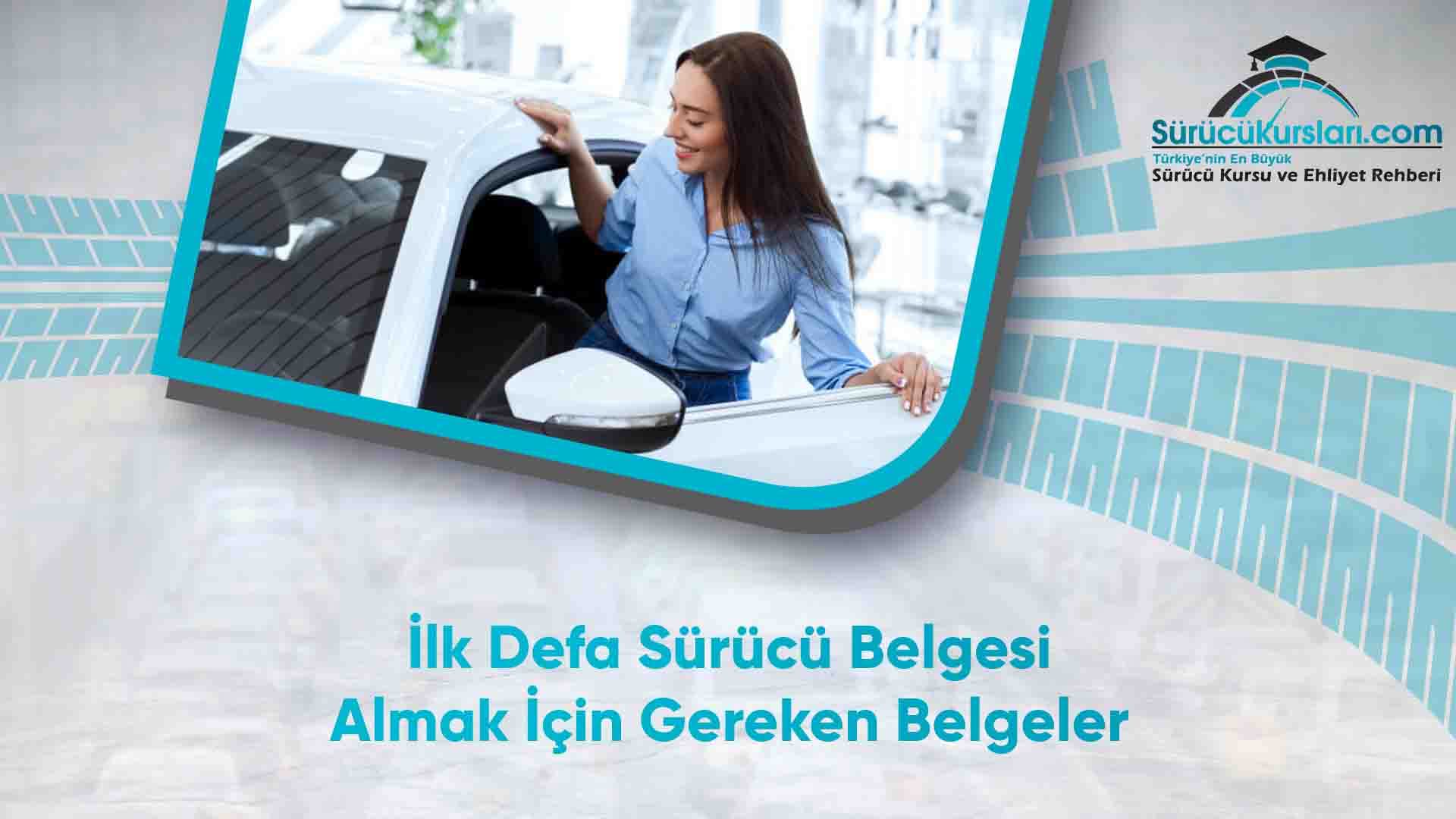 İlk Defa Sürücü Belgesi Almak İçin Gereken Belgeler