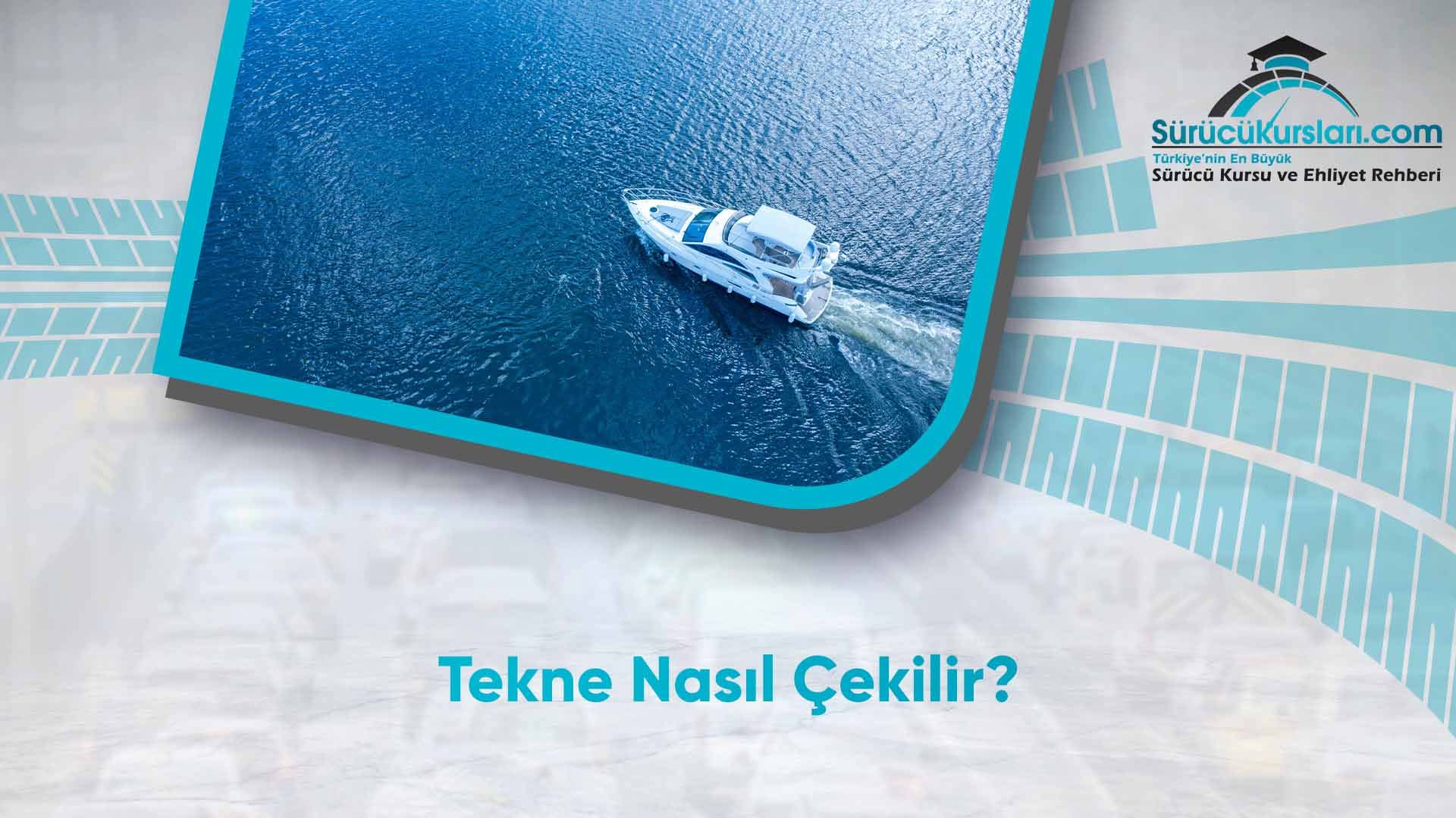 Tekne Nasıl Çekilir