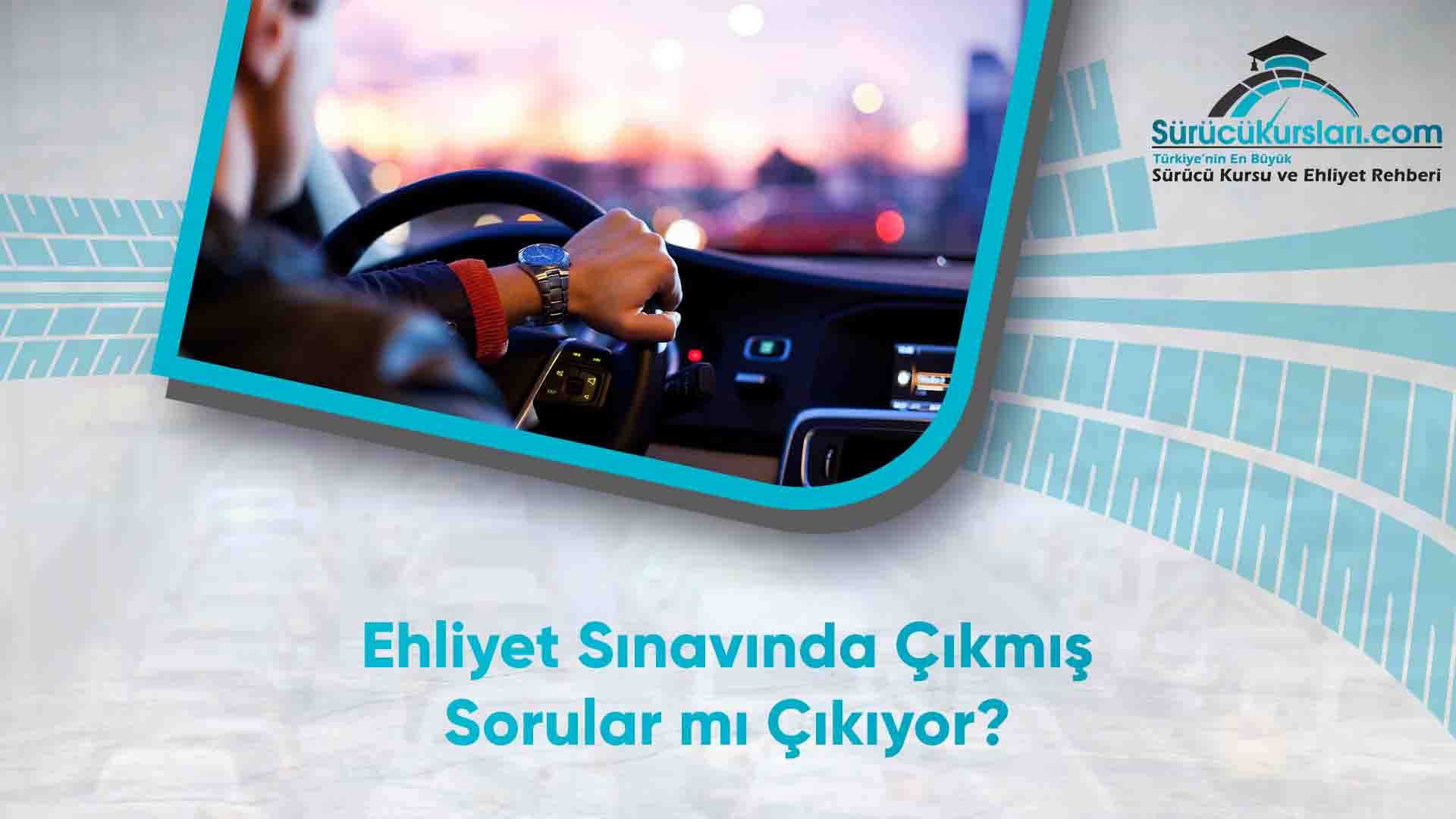 Ehliyet Sınavında Çıkmış Sorular mı Çıkıyor
