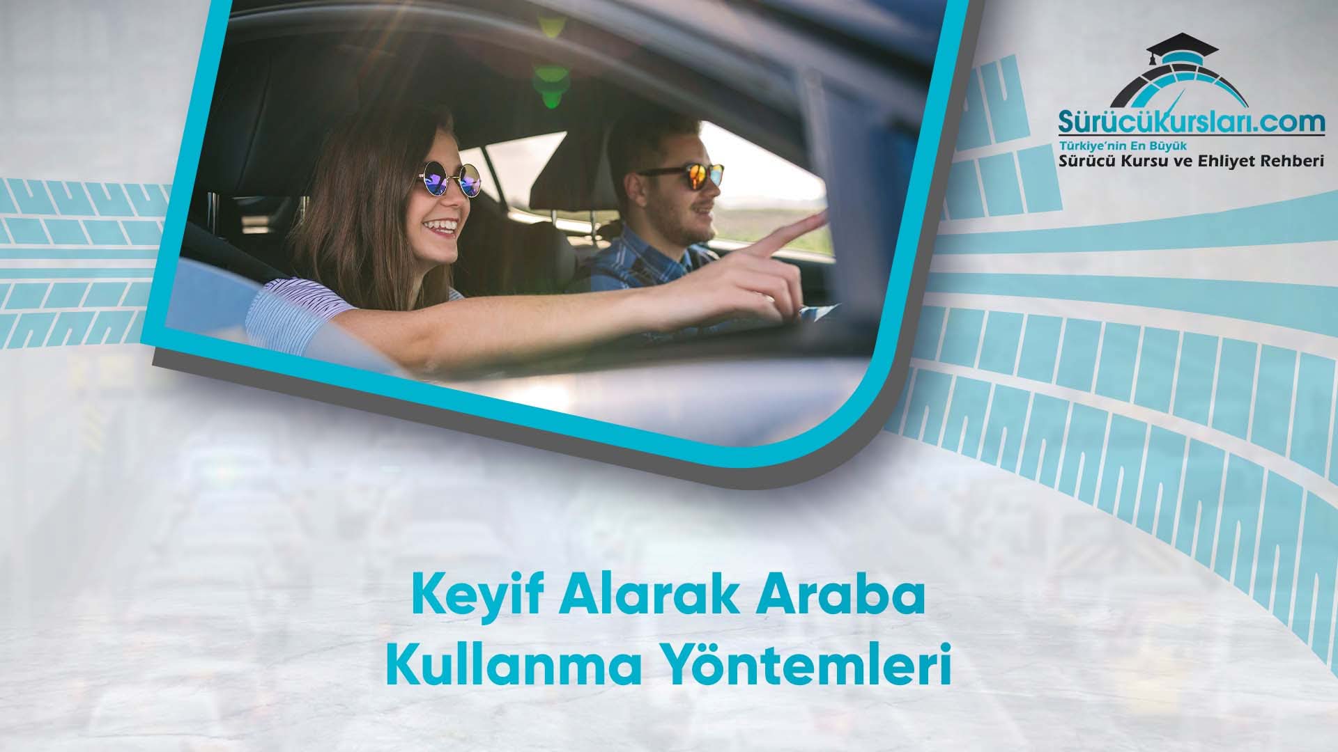 Keyif Alarak Araba Kullanma Yöntemleri