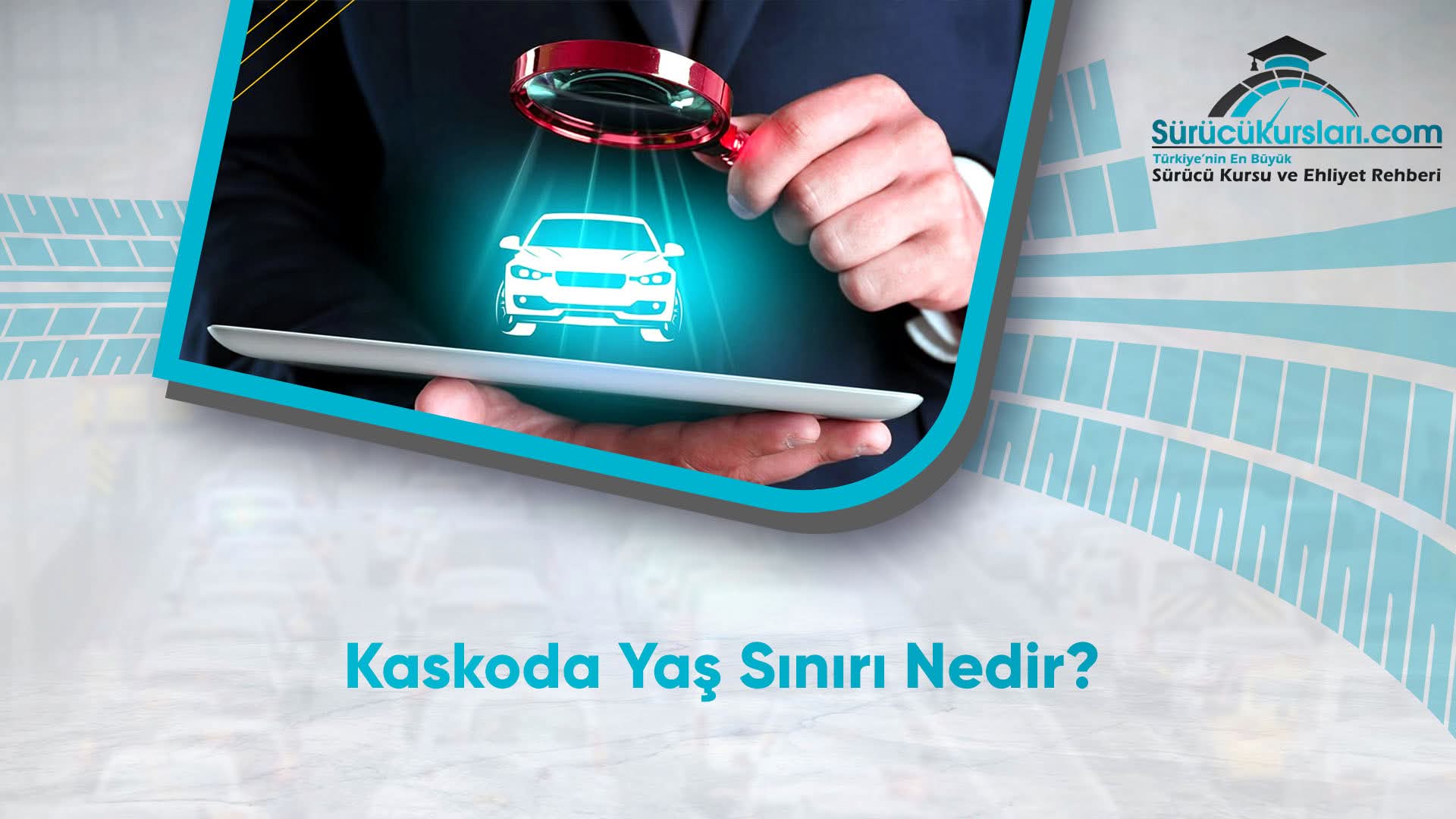 Kaskoda Yaş Sınırı Nedir