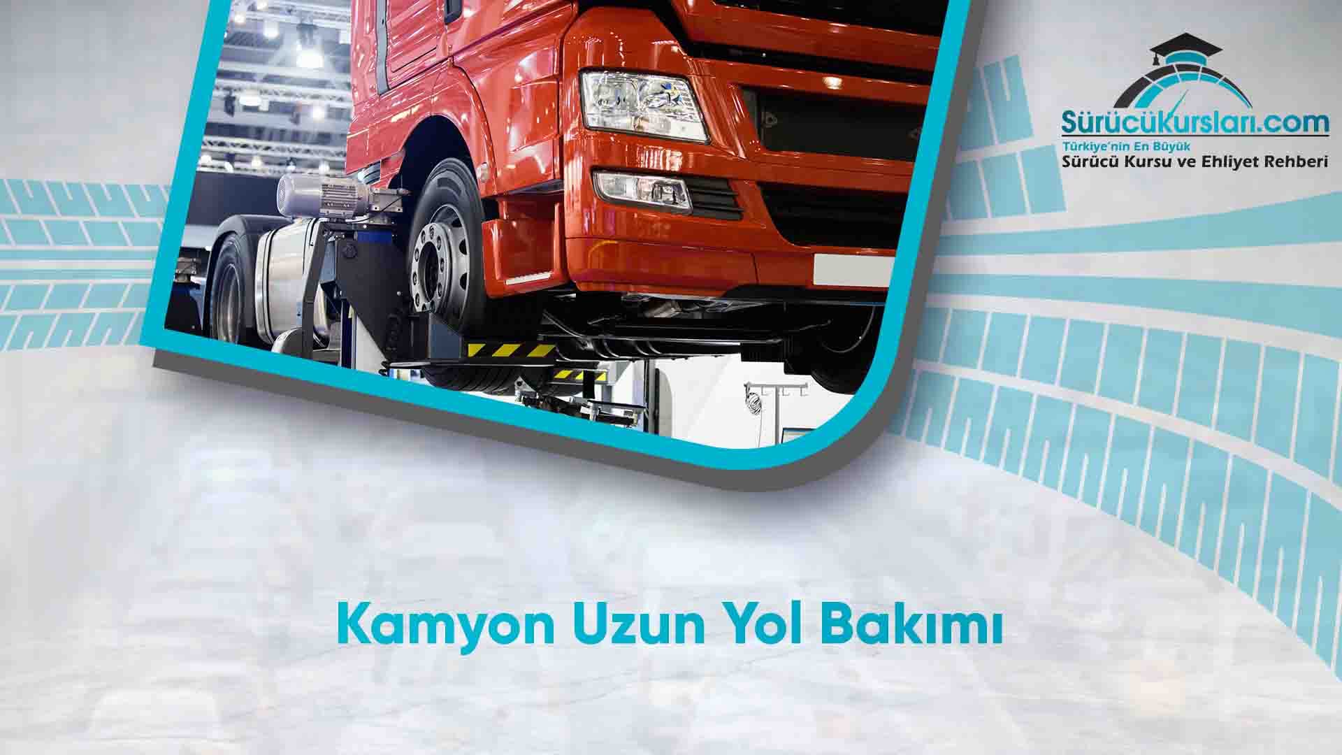 Kamyon Uzun Yol Bakımı