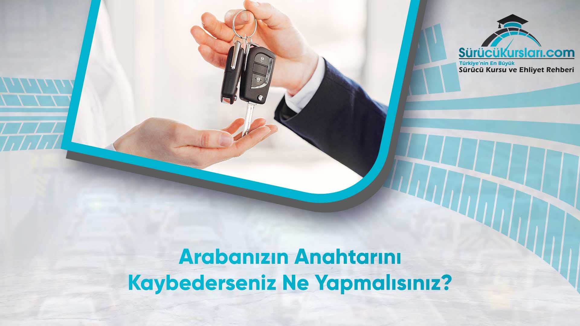 Arabanızın Anahtarını Kaybederseniz Ne Yapmalısınız