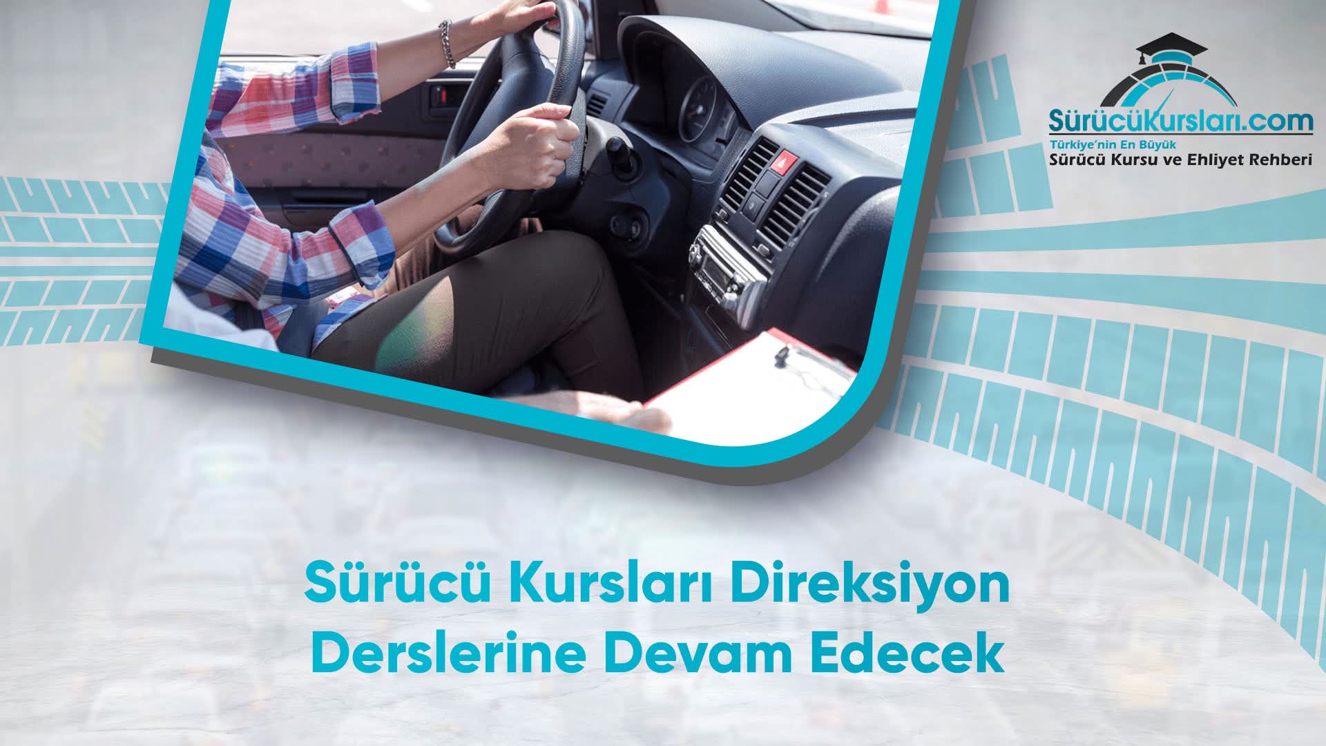 Sürücü Kursları Direksiyon Derslerine Devam Edecek