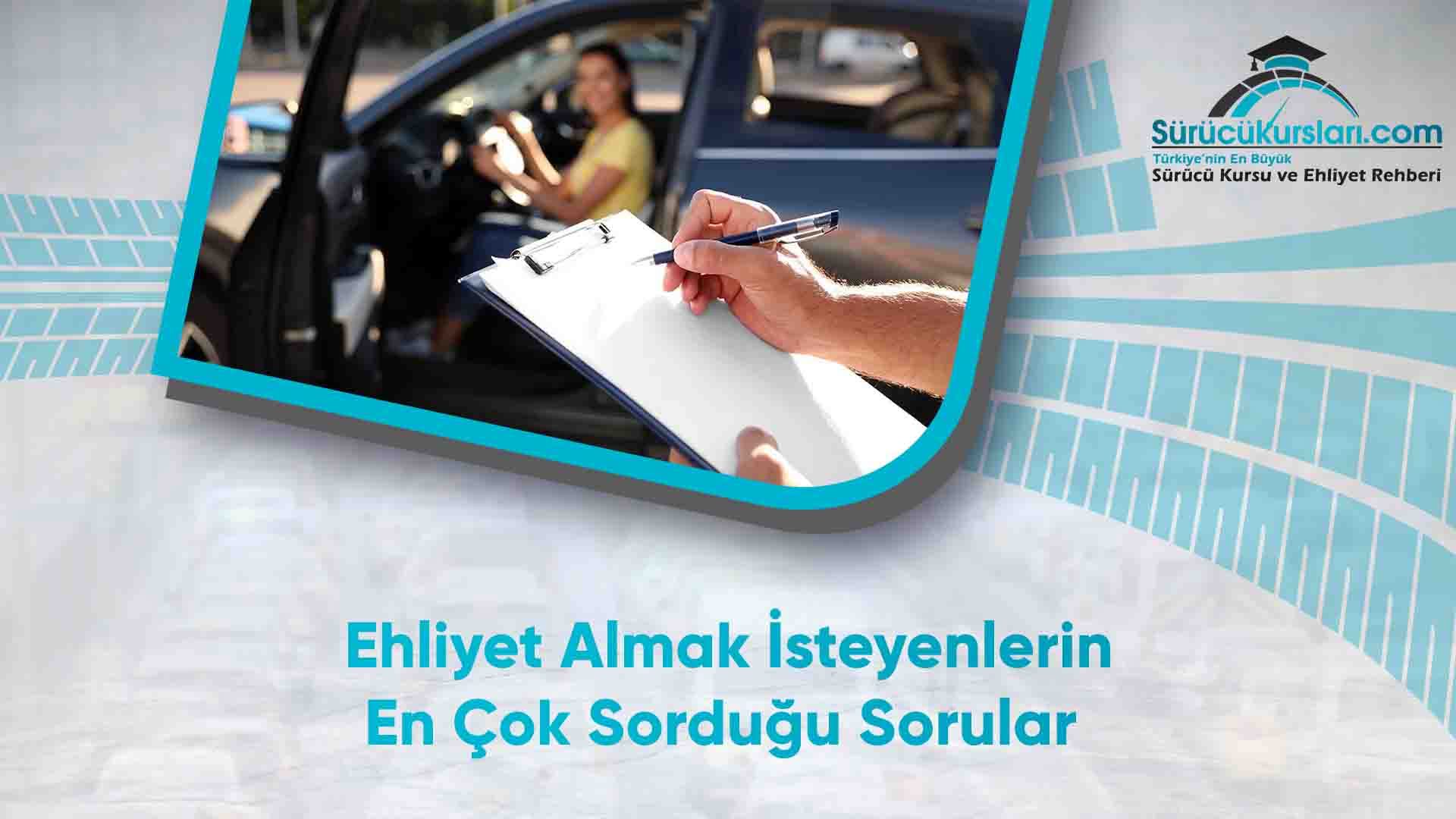 Ehliyet Almak İsteyenlerin En Çok Sorduğu Sorular