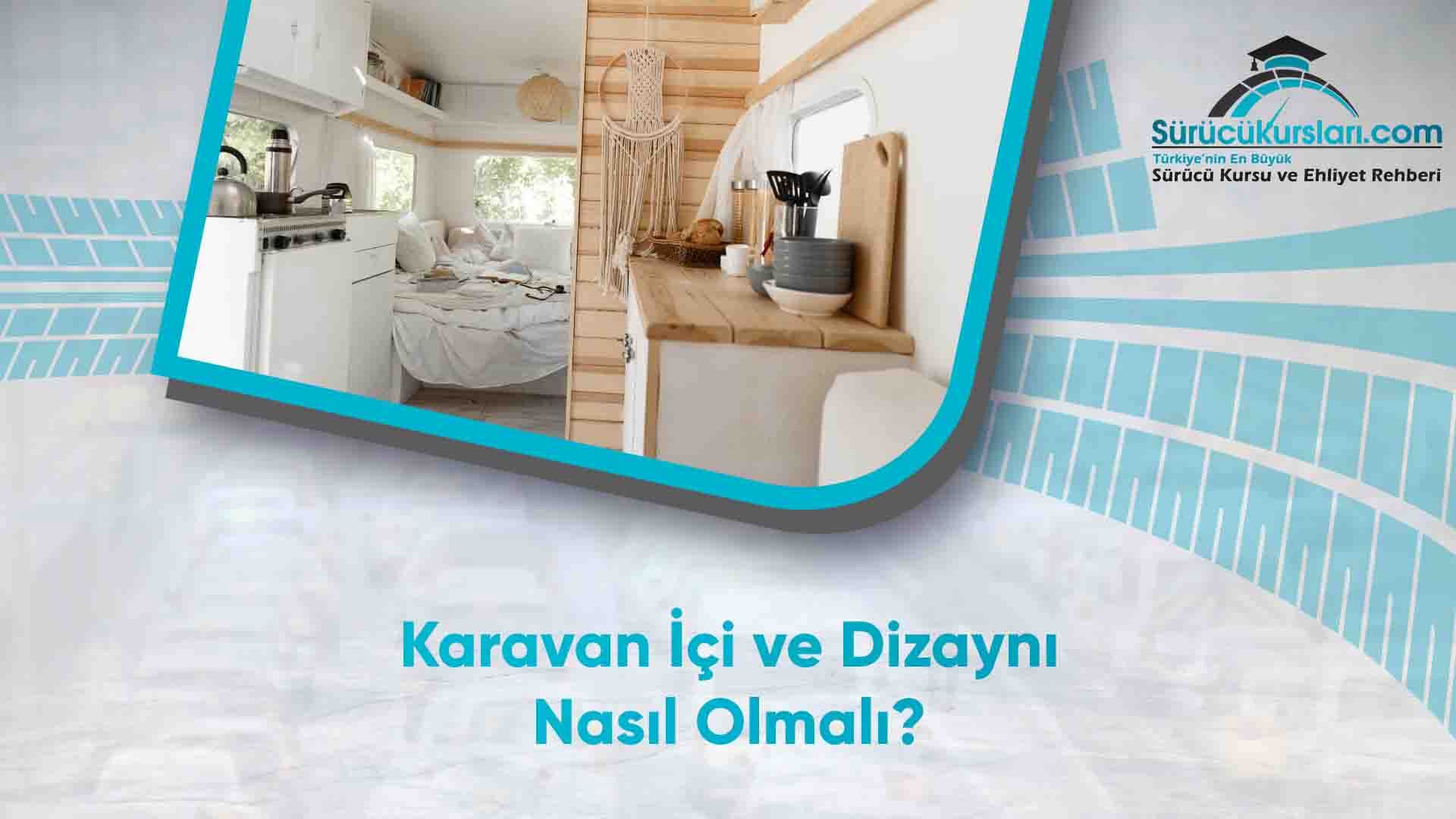Karavan İçi ve Dizaynı Nasıl Olmalı