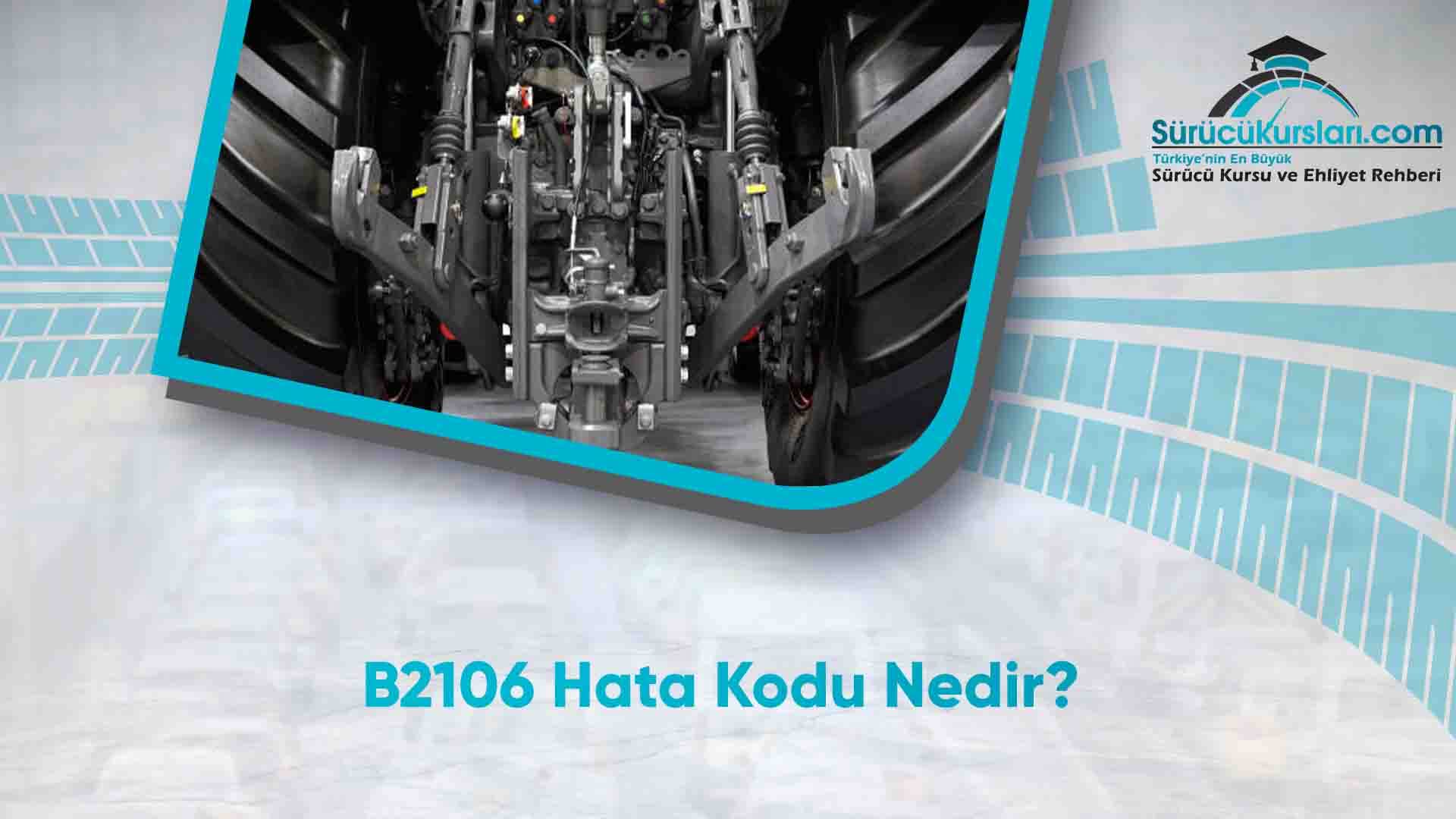 B2106 Hata Kodu Nedir
