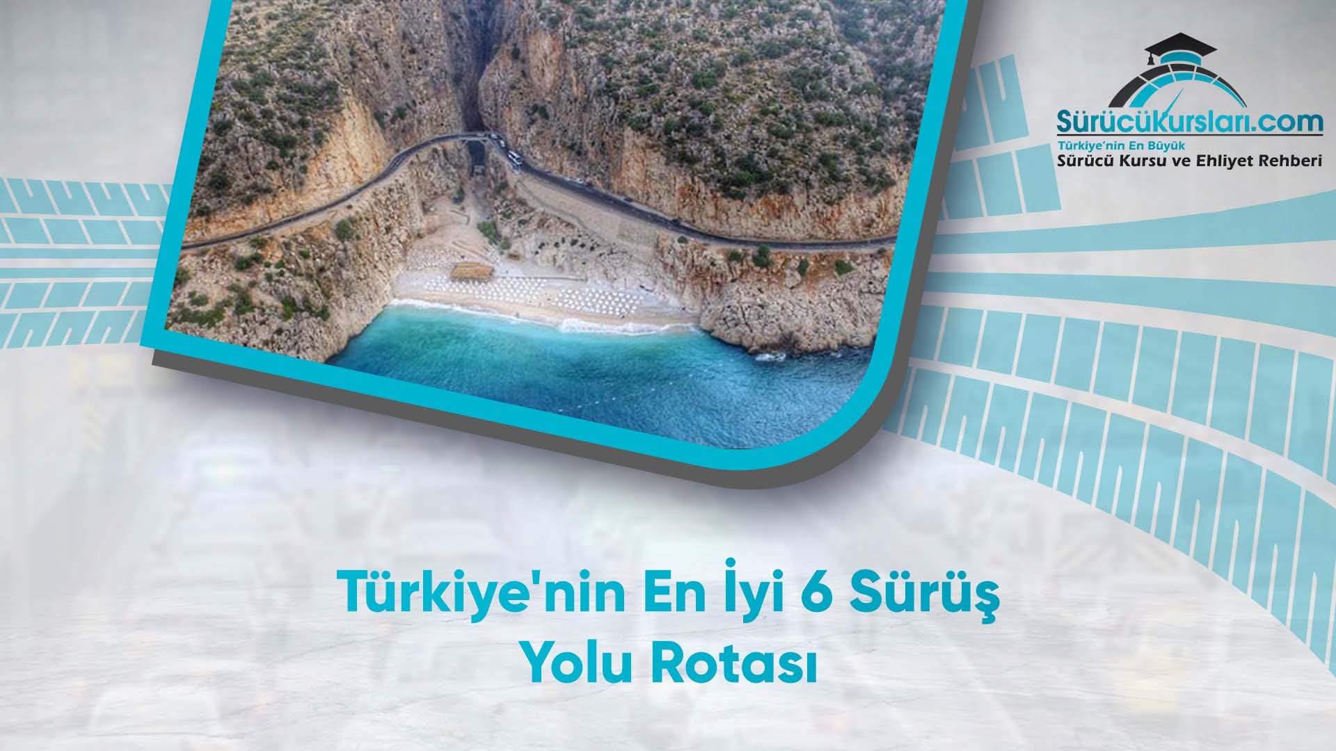 Türkiye’nin En İyi 6 Sürüş Yolu Rotası