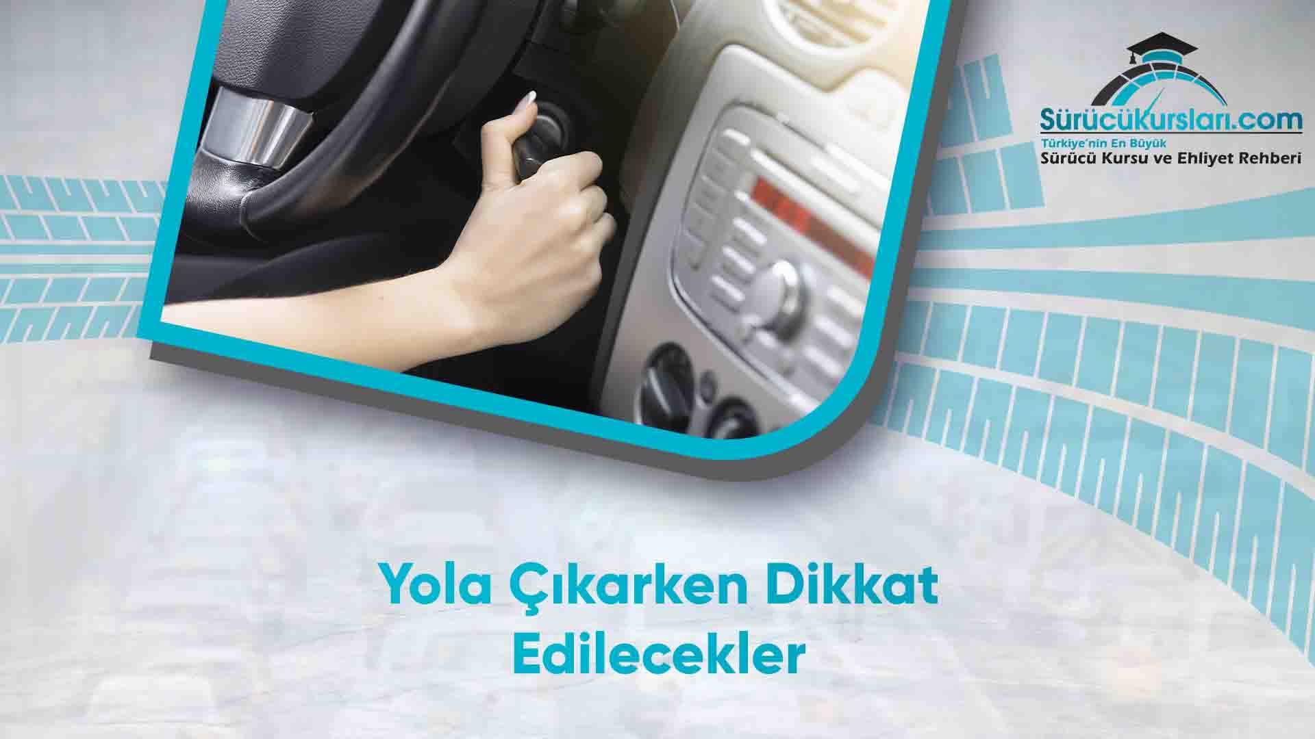 Yola Çıkarken Dikkat Edilecekler
