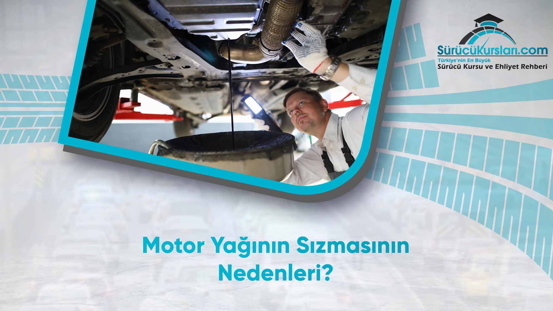 Motor Yağının Sızmasının Nedenleri