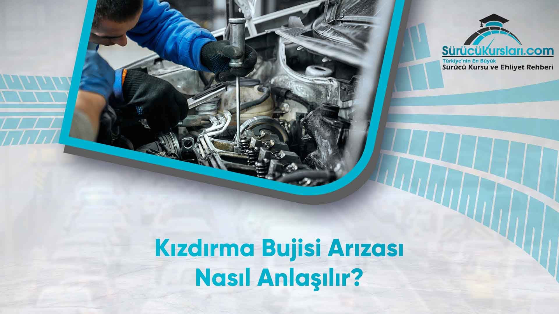 Kızdırma Bujisi Arızası Nasıl Anlaşılır