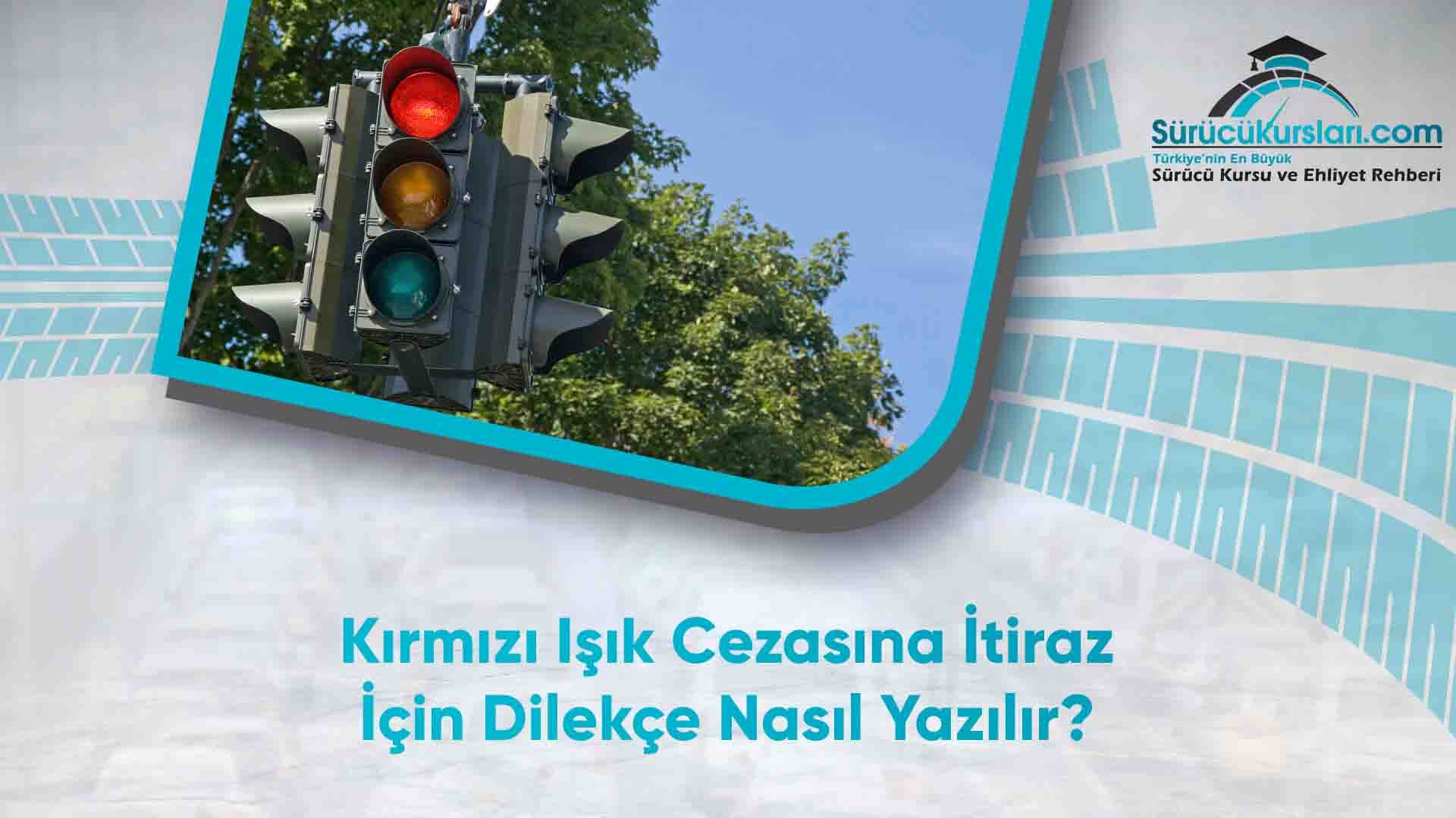 Kırmızı Işık Cezasına İtiraz İçin Dilekçe Nasıl Yazılır