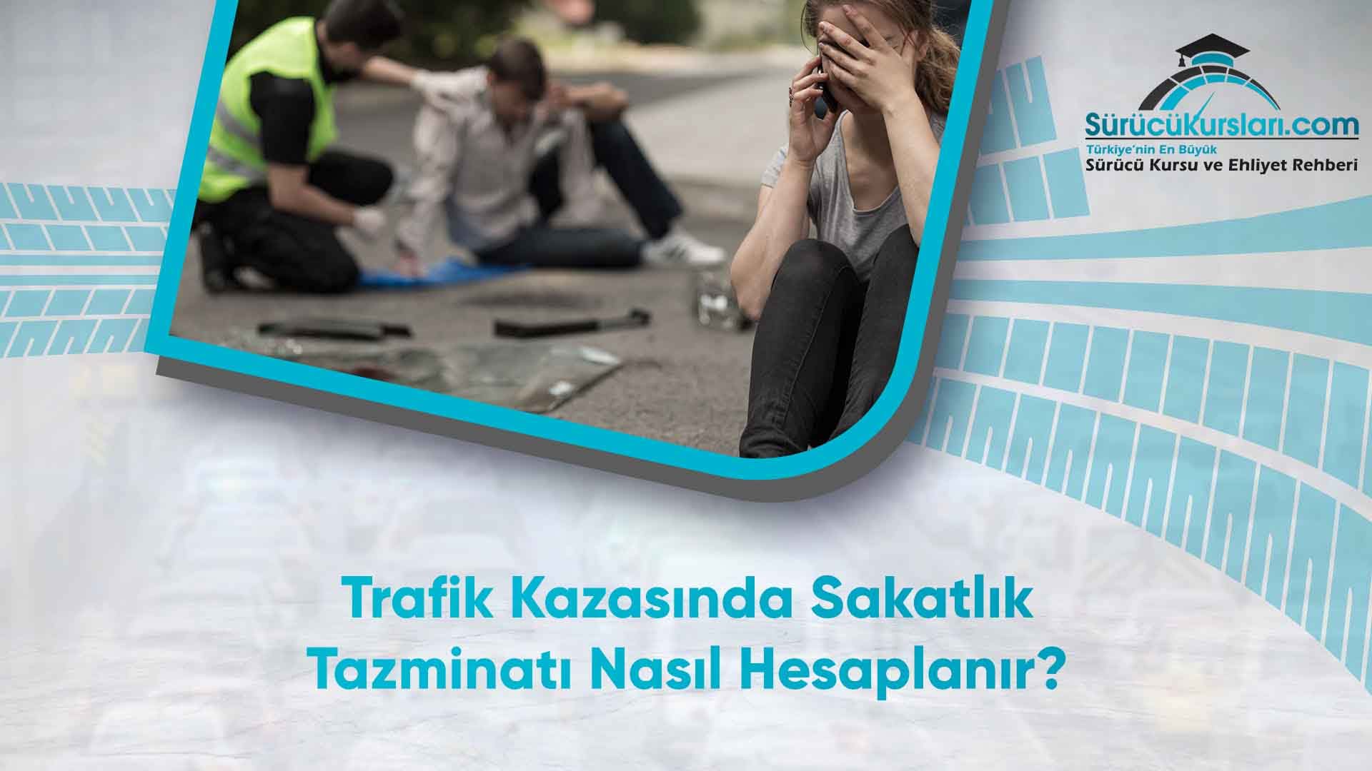 Trafik Kazasında Sakatlık Tazminatı Nasıl Hesaplanır