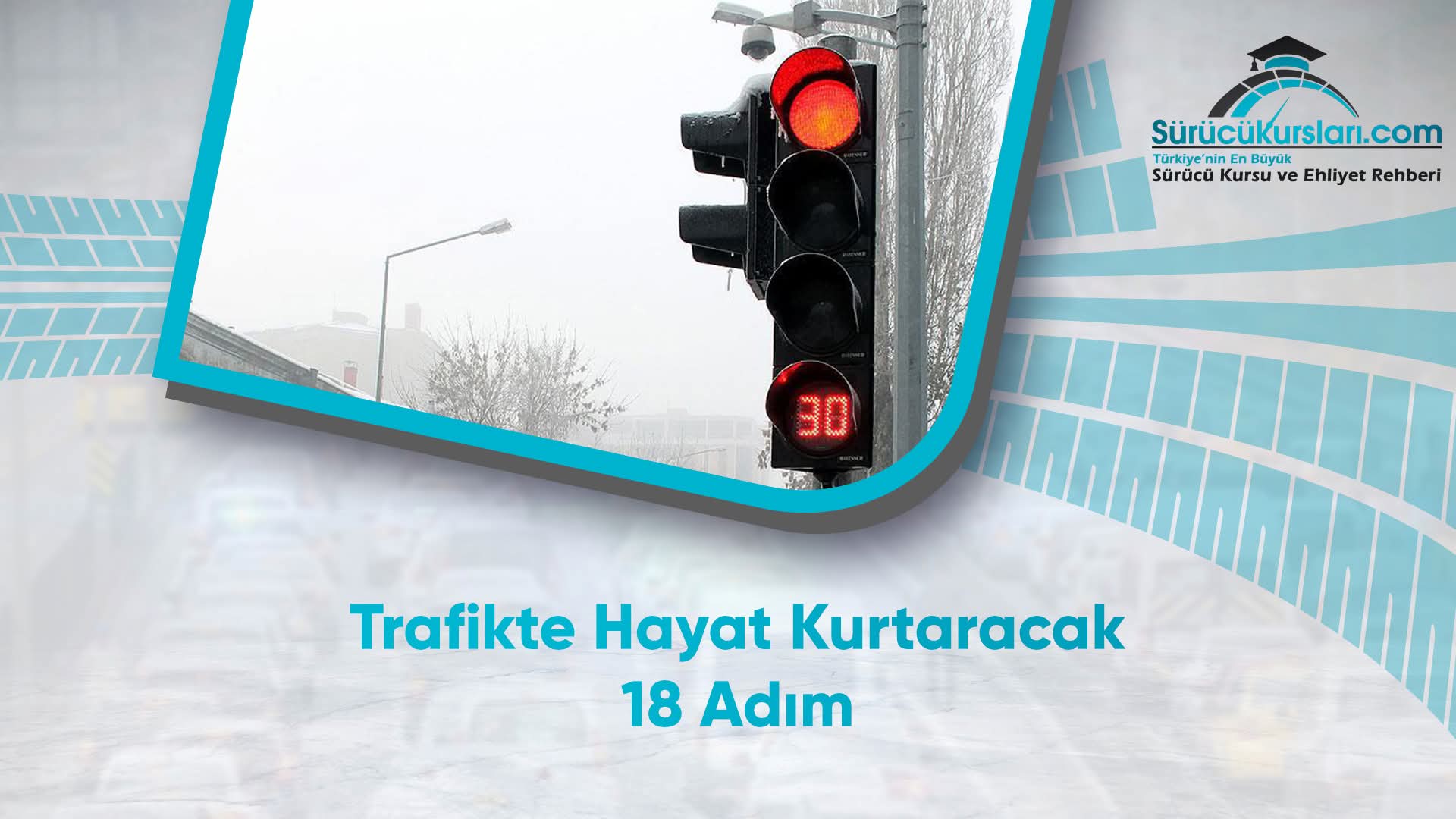 Trafikte Hayat Kurtaracak 18 Adım