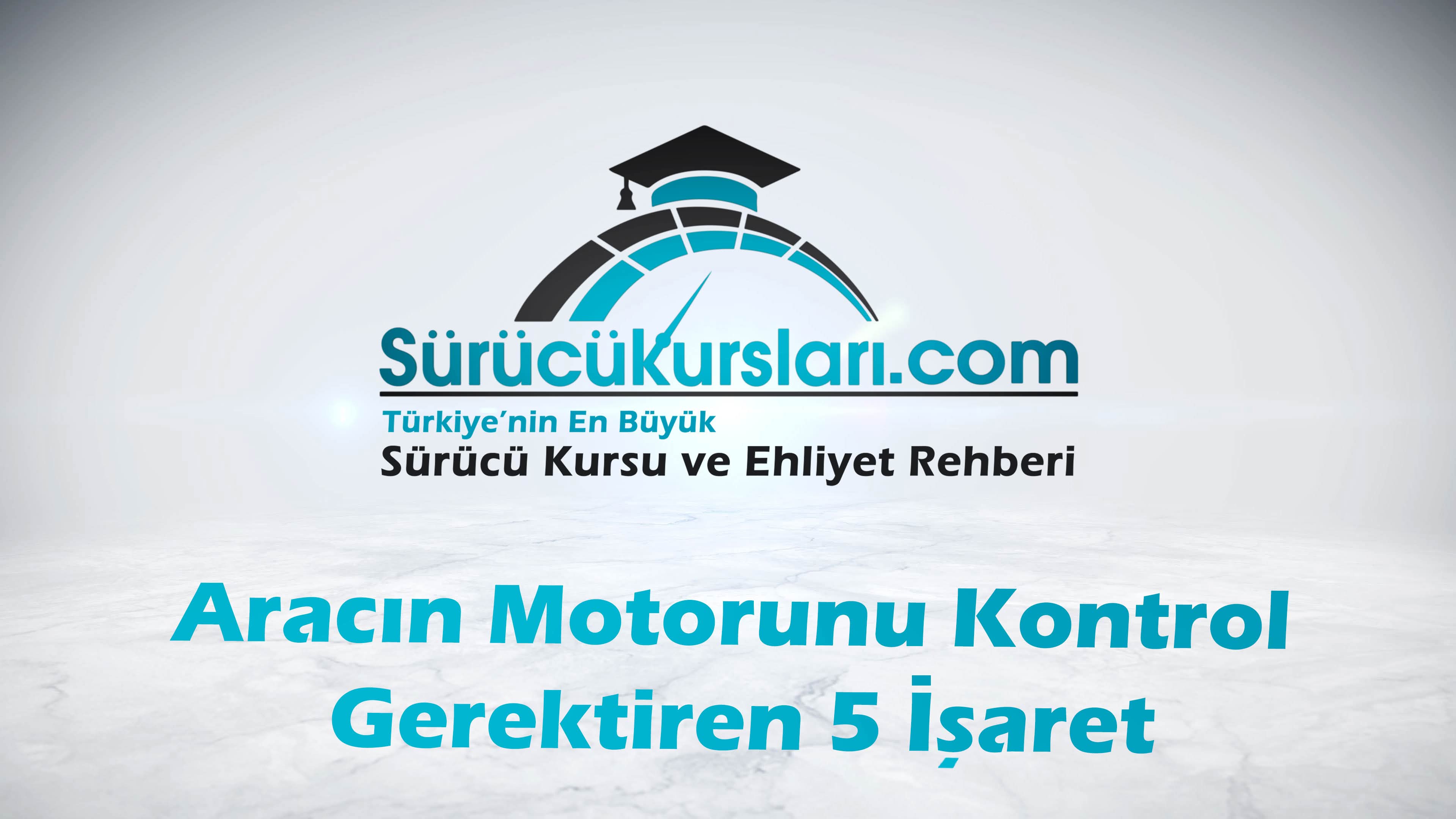 Aracın Motorunu Kontrol Gerektiren 5 İşaret