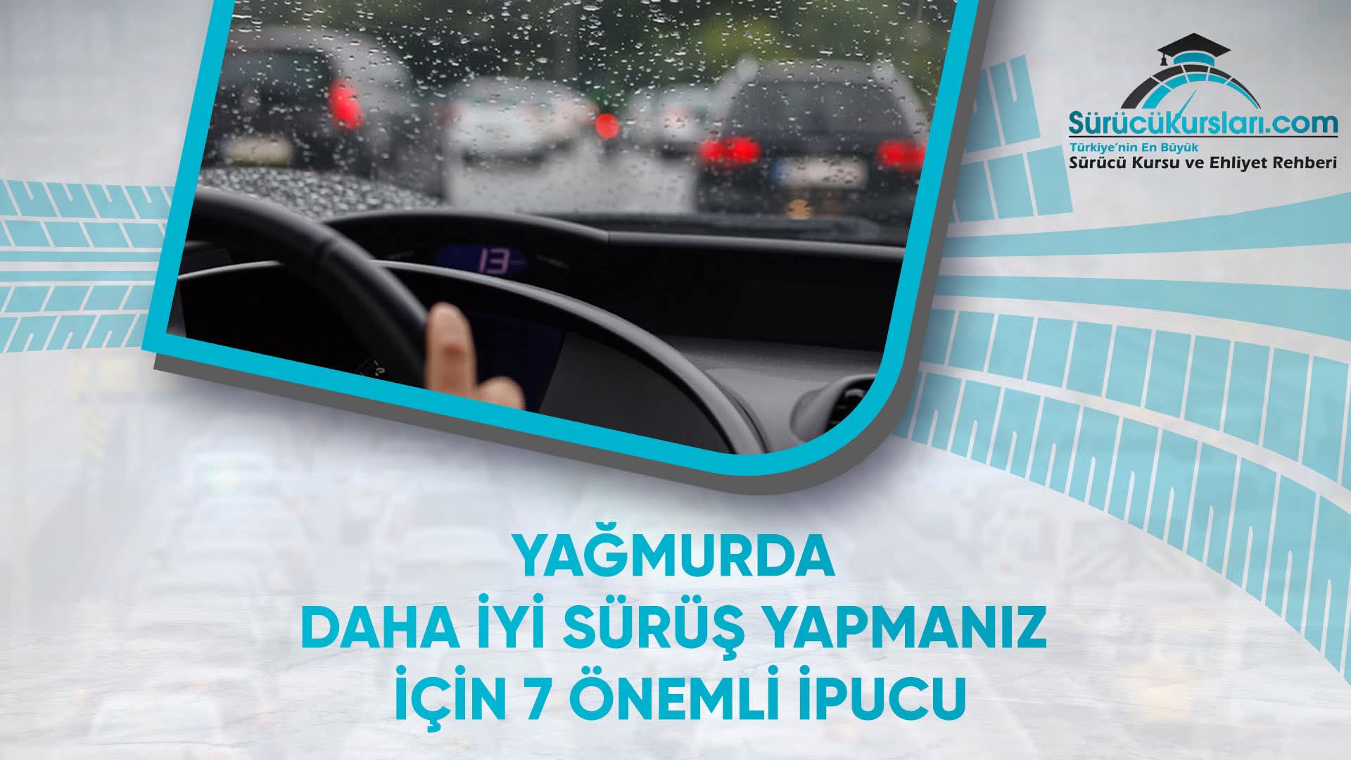 Yağmurda Daha İyi Sürüş Yapmanız İçin 7 Önemli İpucu