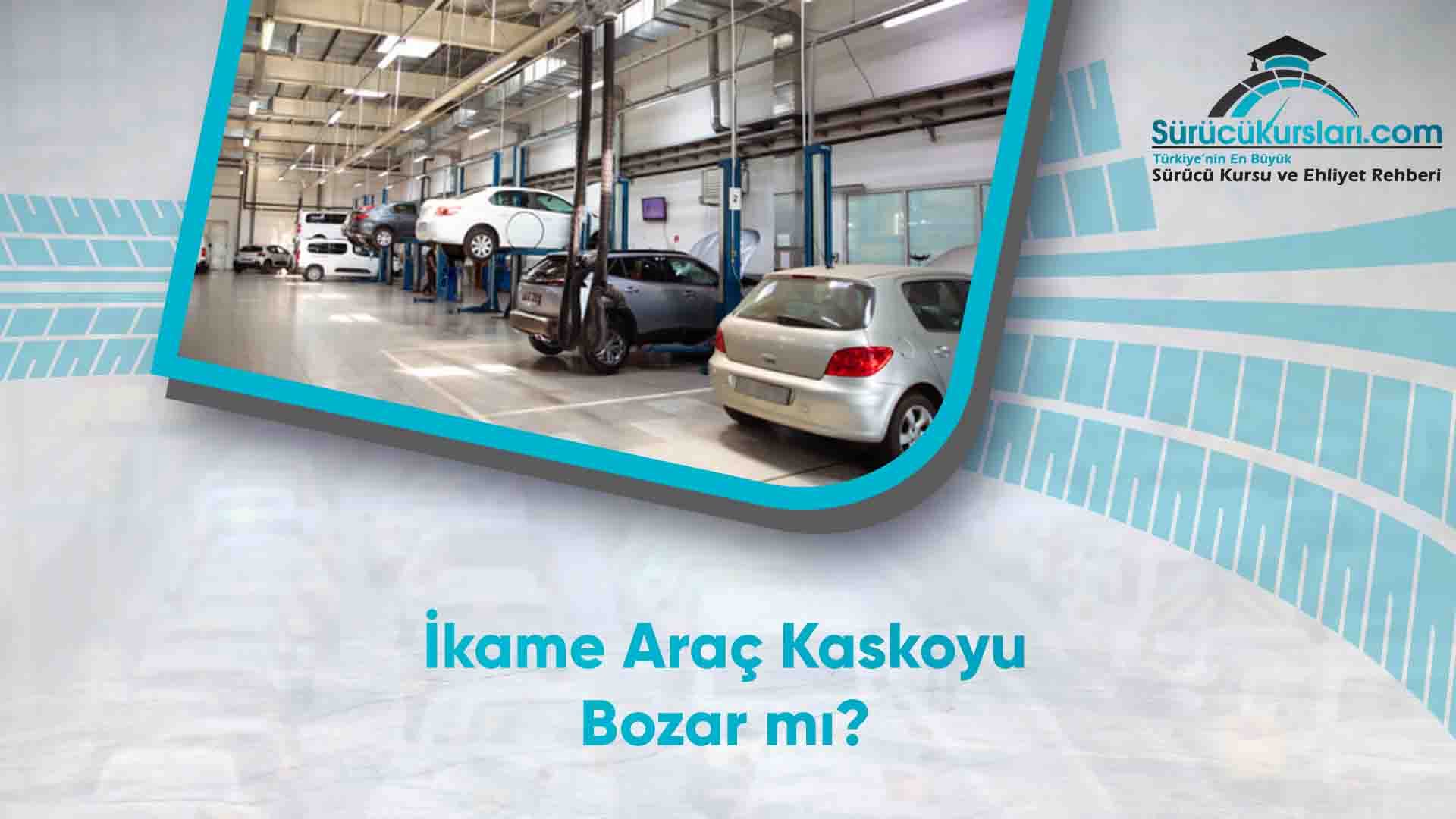 İkame Araç Kaskoyu Bozar mı
